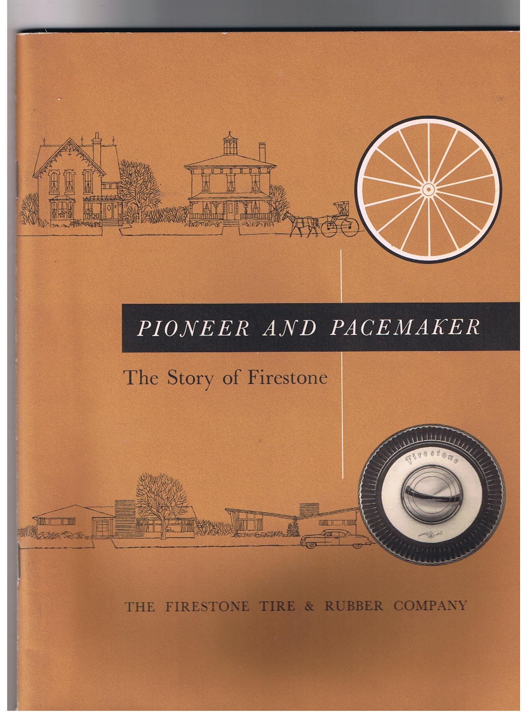 Pioneer and Pacemaker: The Story of Firestone. by Harry F. Firestone