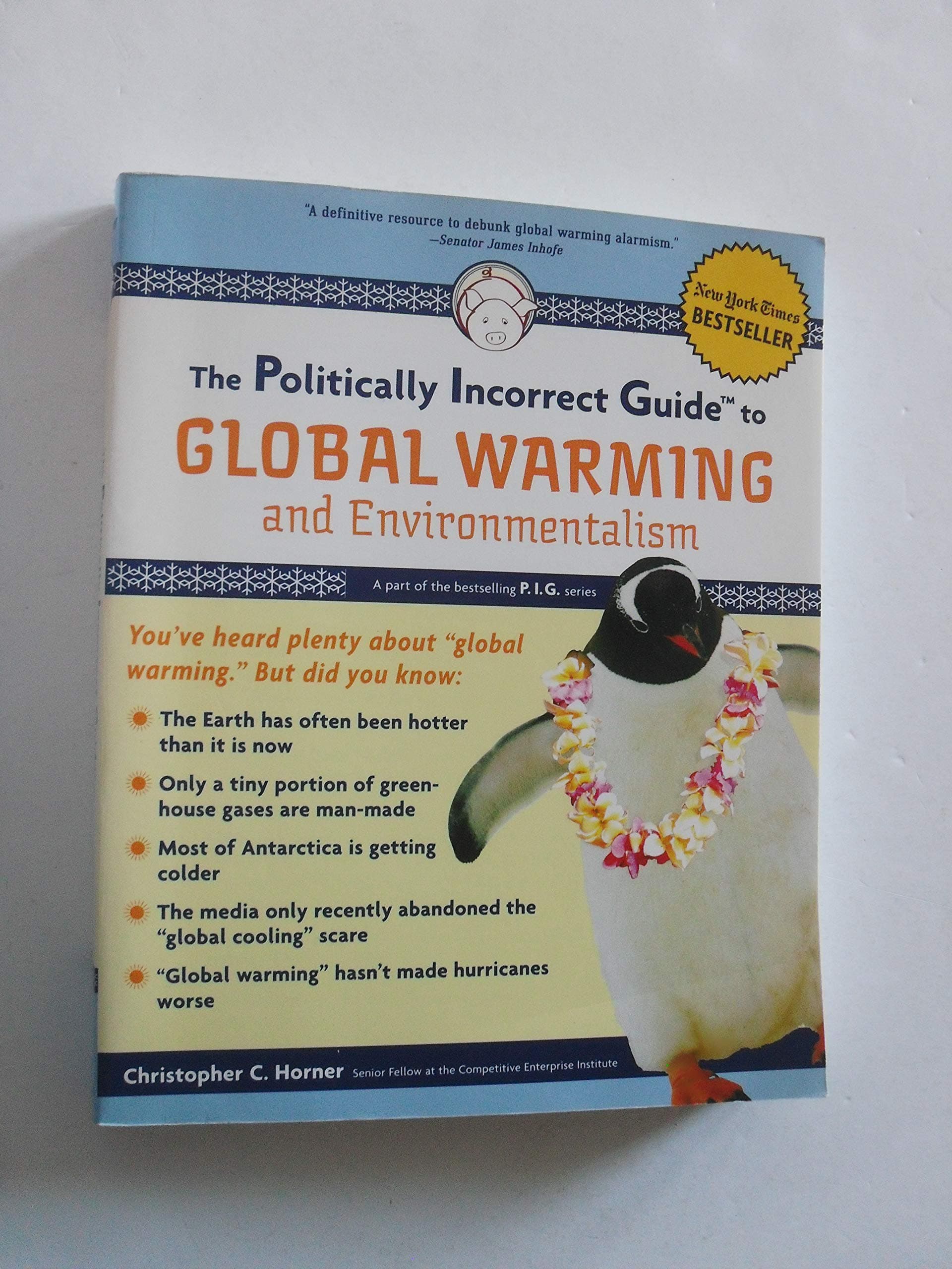 The Politically Incorrect Guide to Global Warming and Environmentalism by Christopher C. Horner (Paperback) [Unknown Binding] by null