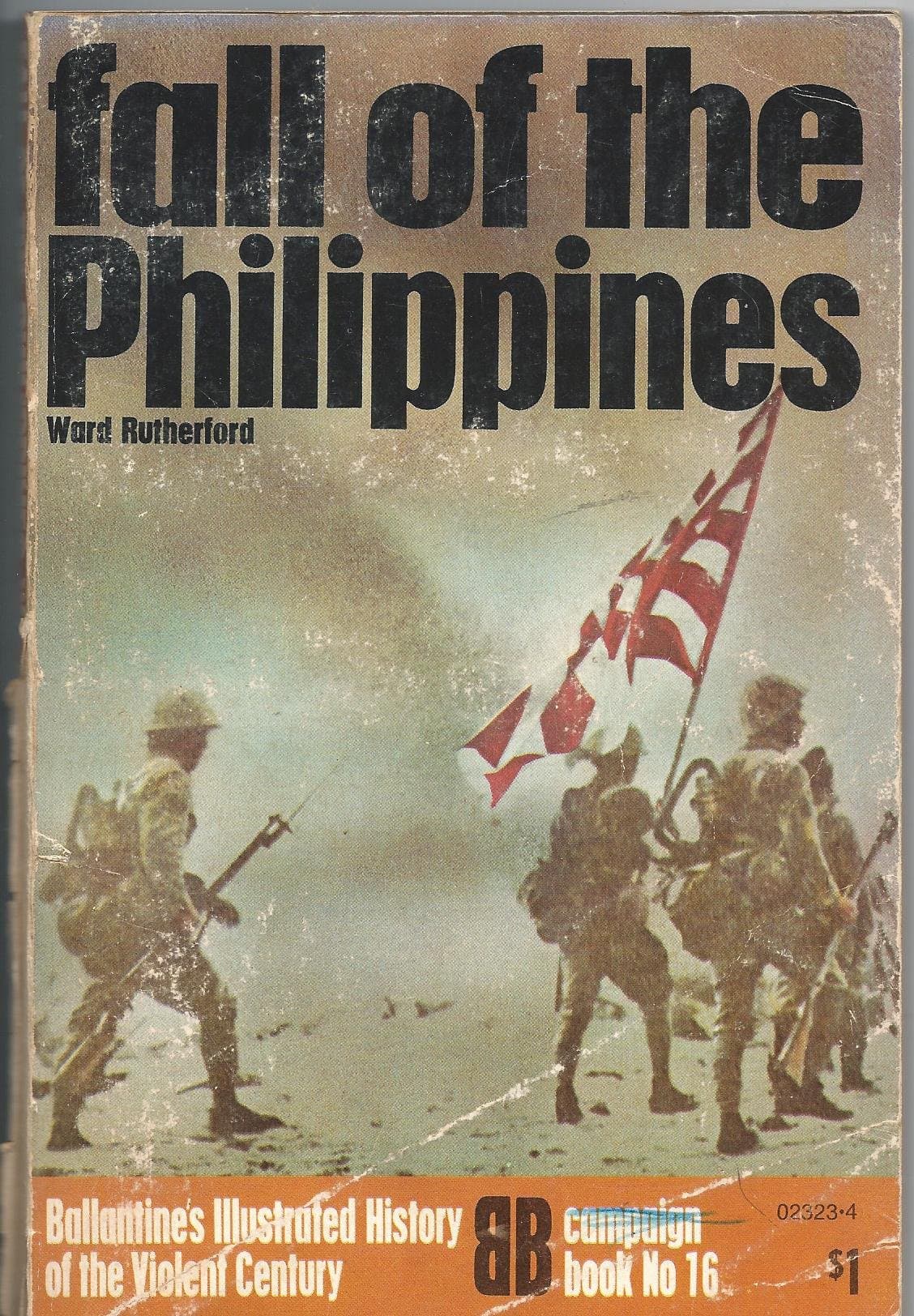 Fall of the Philippines (Ballantine's illustrated history of the violent century. Campaign book) [Paperback] Rutherford, Ward. by null