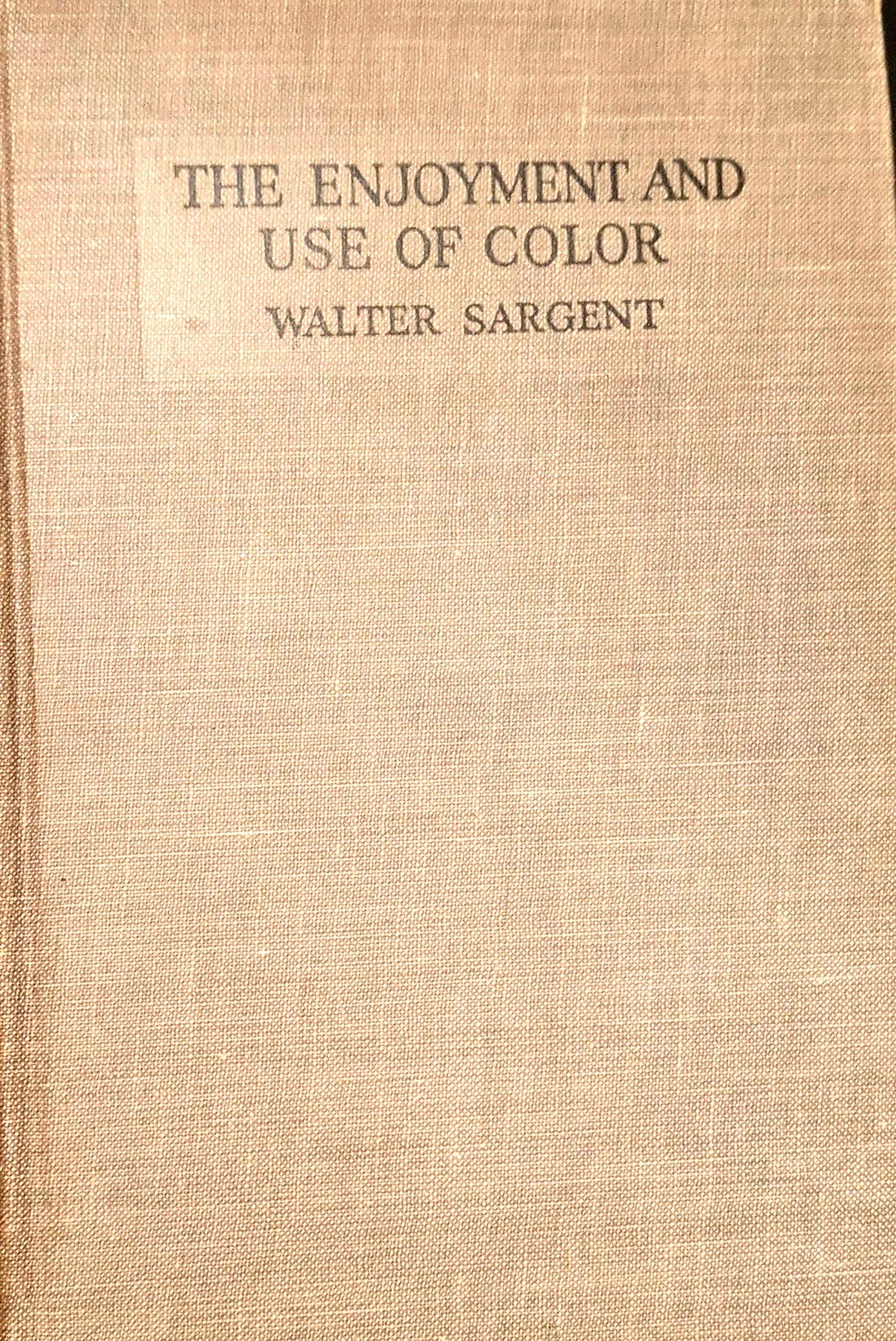 The enjoyment and use of color, [Hardcover] Sargent, Walter by null