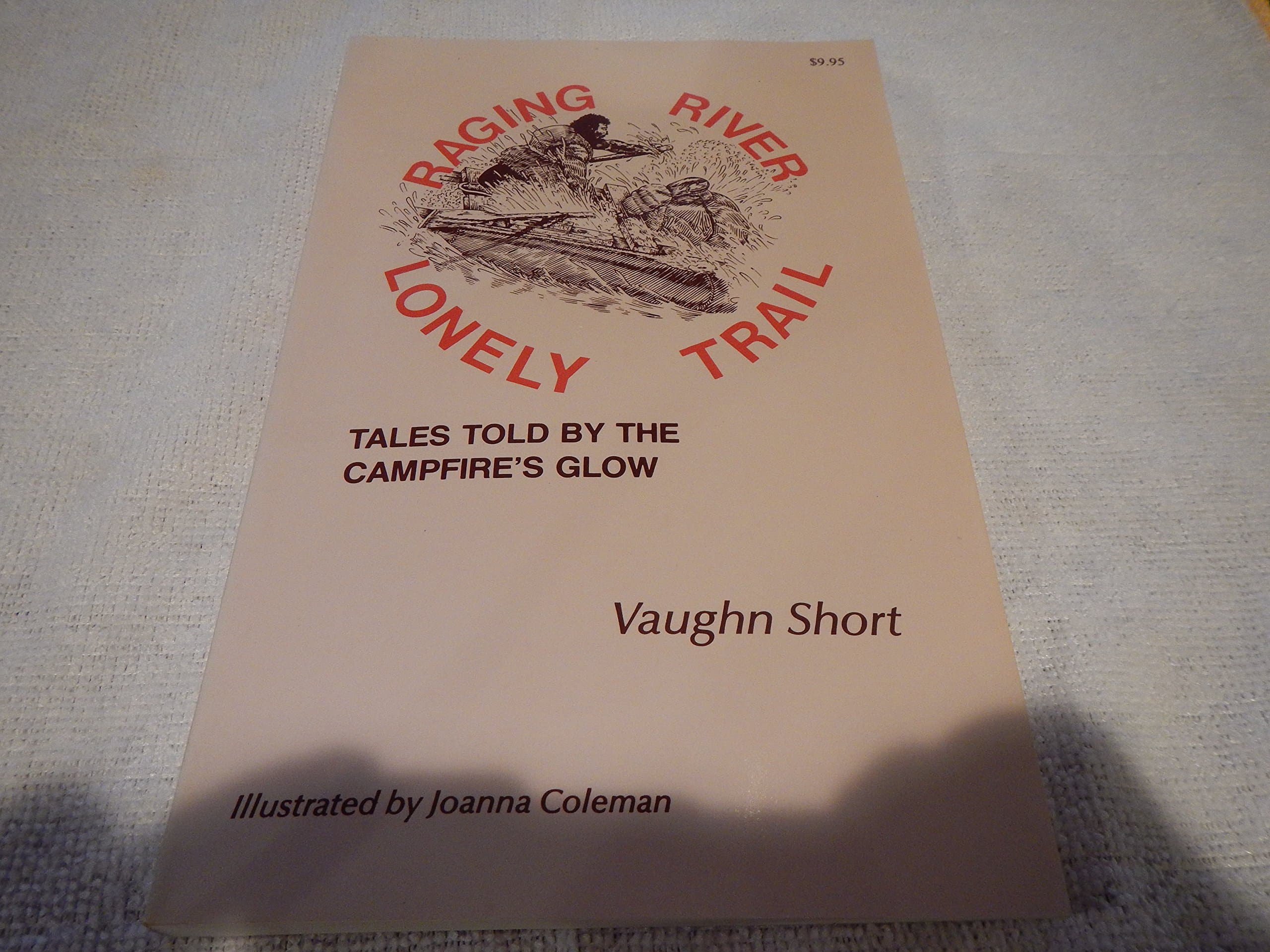 Raging River, Lonely Trail Tales Told by the Campfire's Glow by short, vaughn