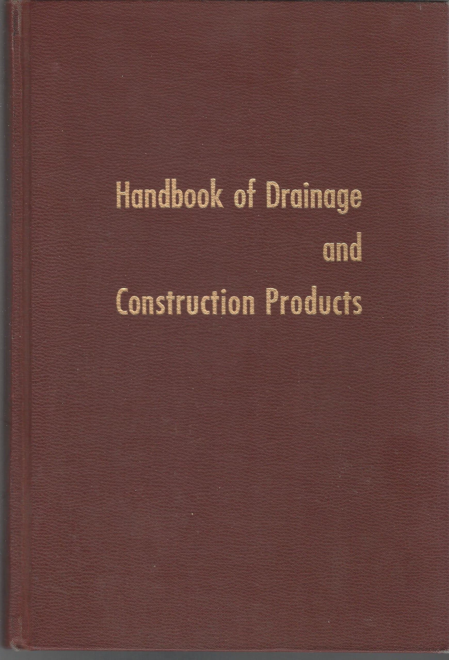 Handbook of Drainage and Construction Products [Hardcover] W. H. Spindler by null