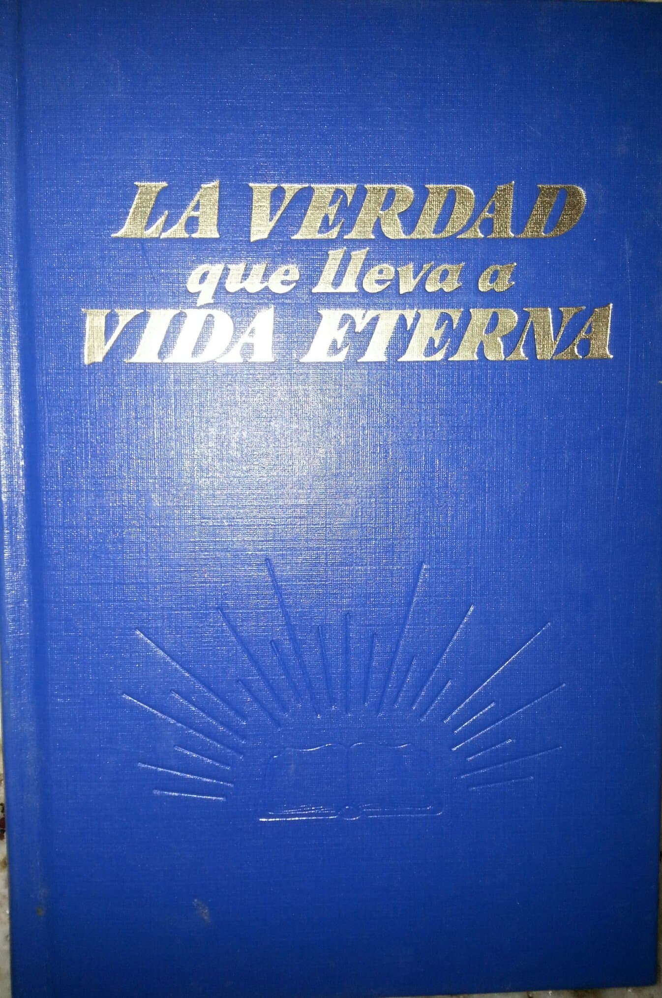 La Verdad Que Lleva a Vida Eterna [Hardcover] Staff by null