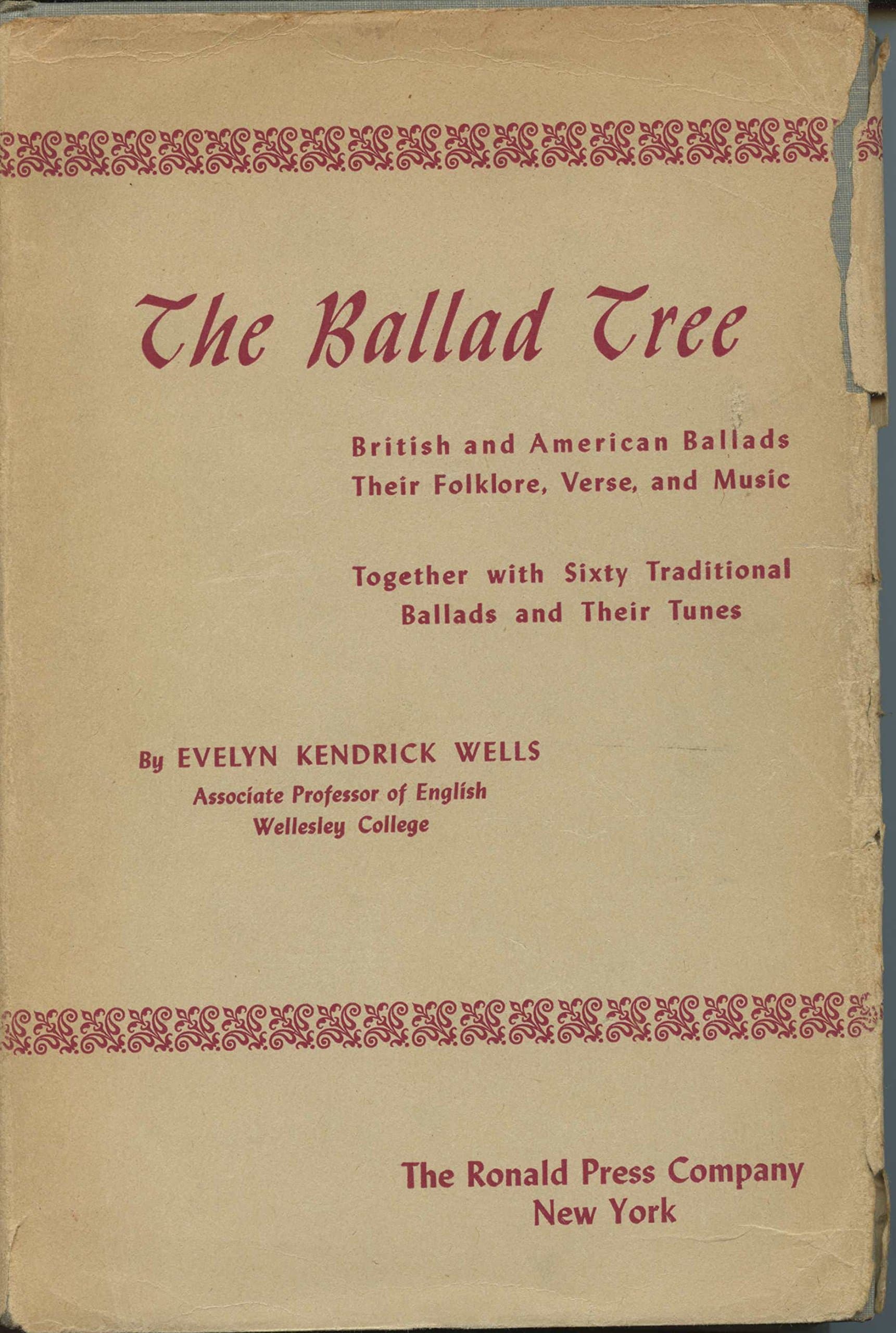 The ballad tree,: A study of British and American ballads, their folklore, verse and music, together with sixty traditional ballads and their tunes Wells, Evelyn Kendrick by null