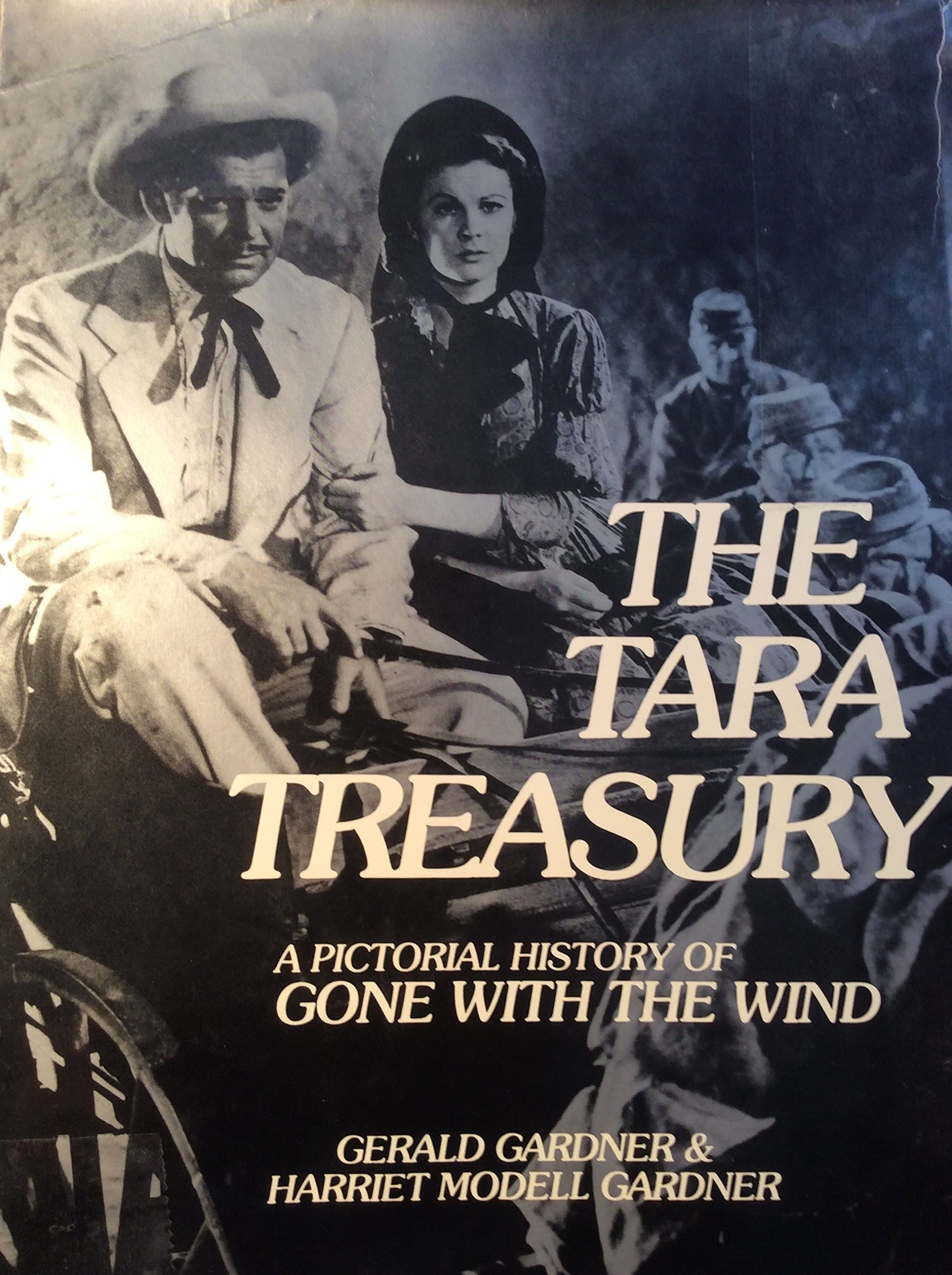 The Tara treasury: A pictorial history of Gone with the wind Gardner, Gerald C by null