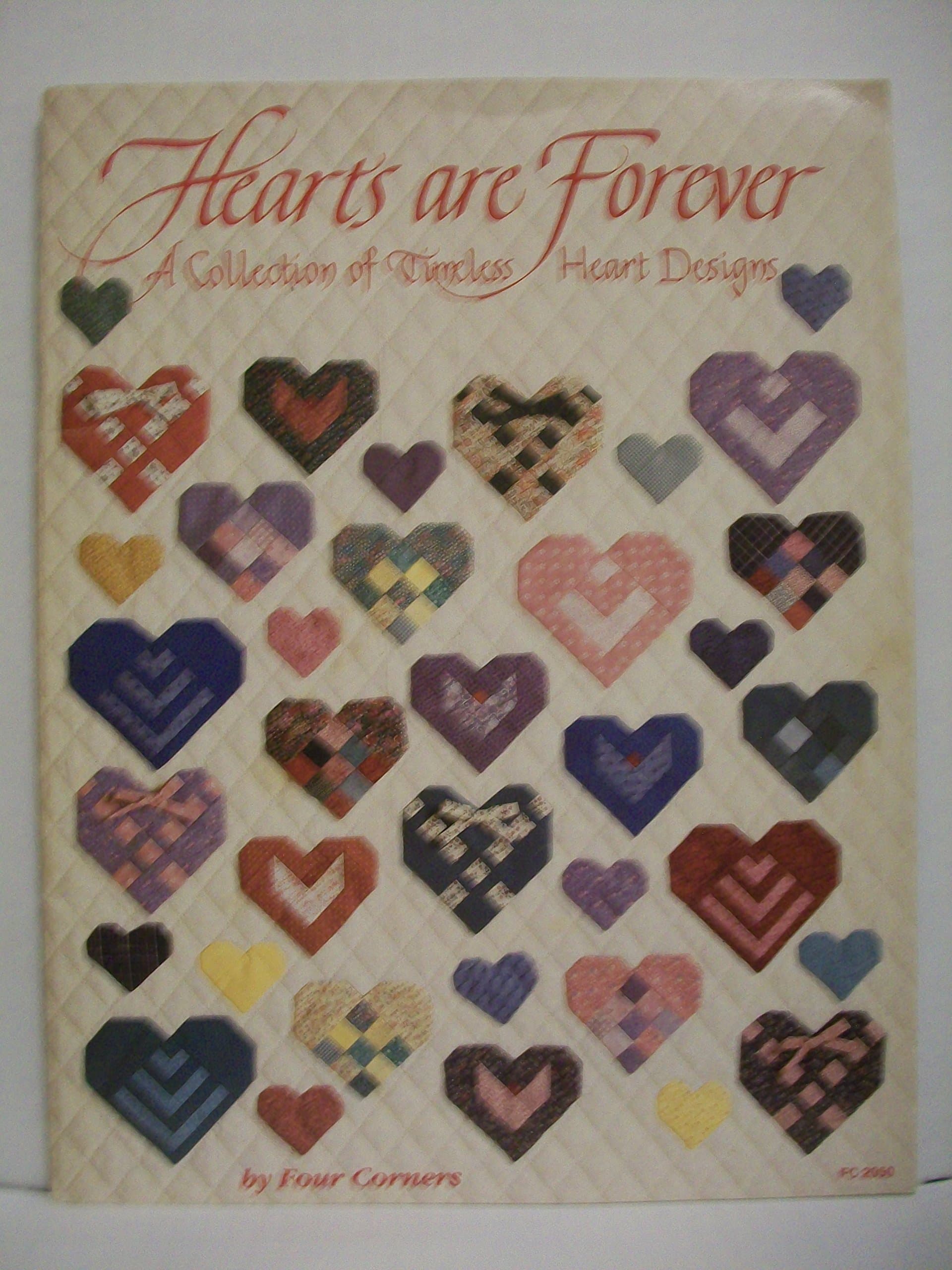 Hearts are Forever -- A Collection of Timeless Heart Designs -- Quilting [Paperback] Four Corners by null