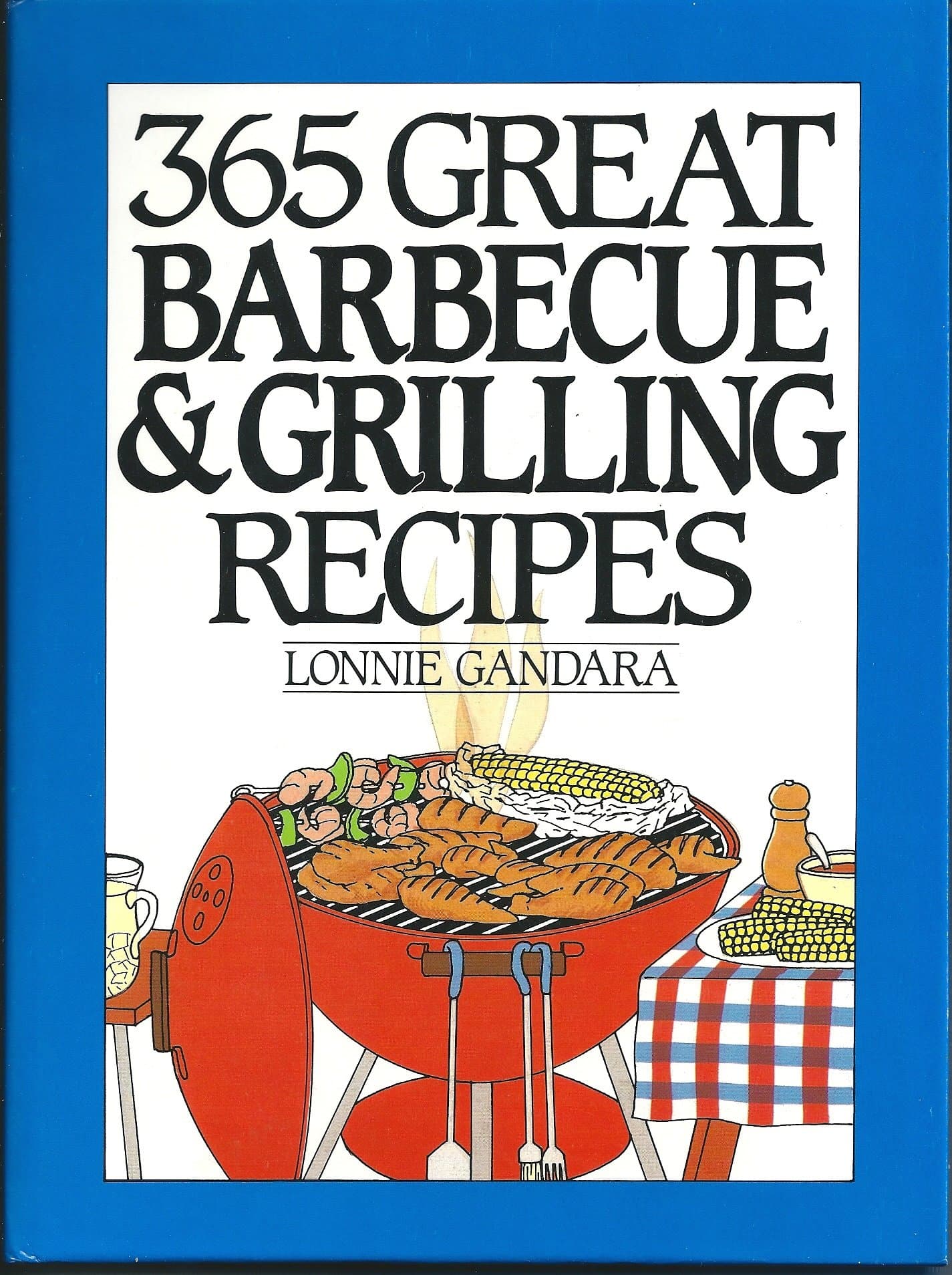365 Great Barbecue & Grilling Recipes [Spiral-bound] Lonnie Gandara & Peggy Fallon by null