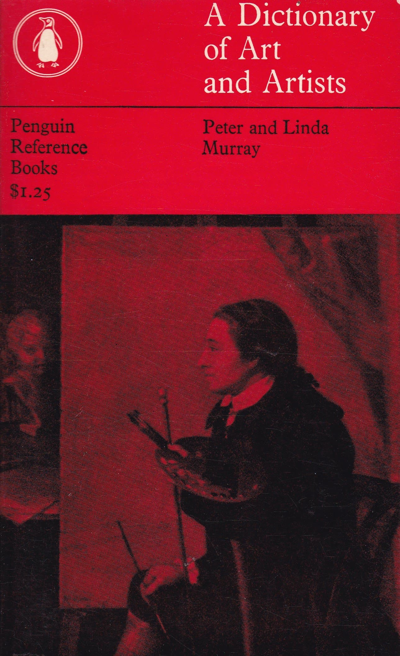 A Dictionary of Art and Artists (Penguin Reference Books) [Mass Market Paperback] Peter & Linda Murray (Authors) by null