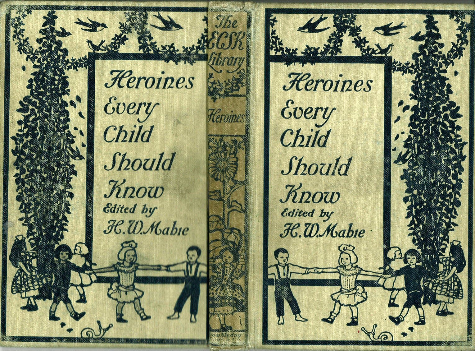 Heroines That Every Child Should Know (Every Child Should Know Series) [Hardcover] Mabie, Hamilton Wright and Kate Stephens, editors