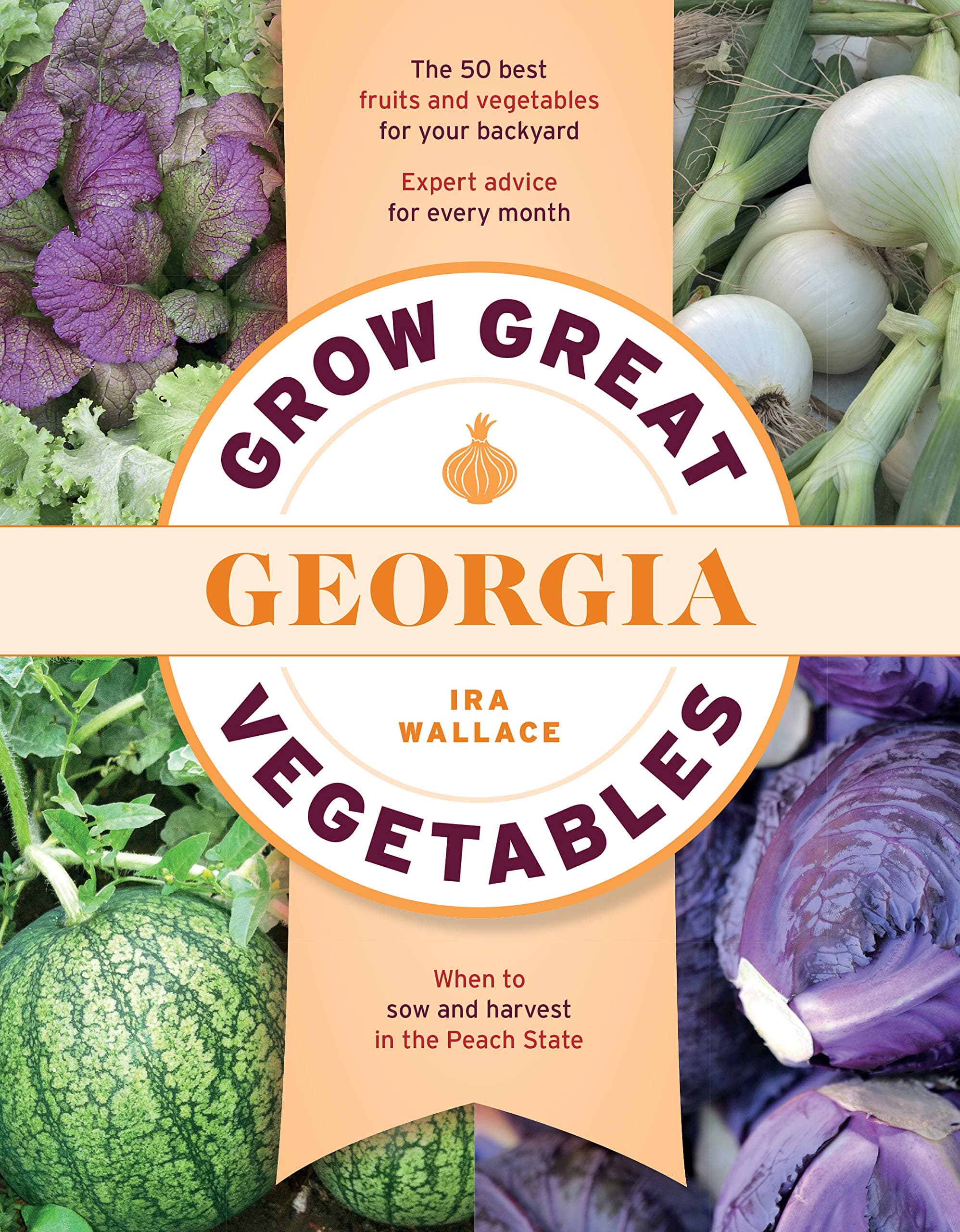 Grow Great Vegetables in Georgia (Grow Great Vegetables State-By-State) by Ira Wallace