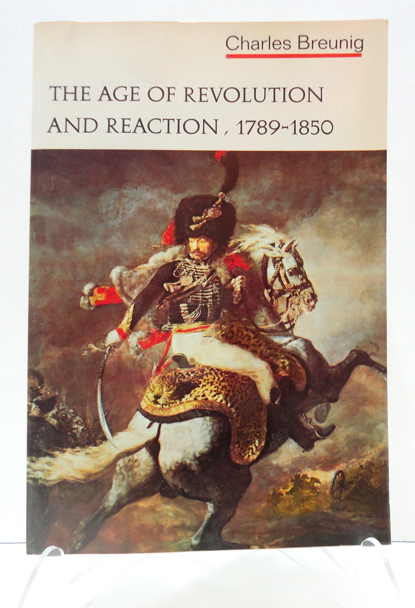The age of revolution and reaction, 1789-1850 (The Norton history of modern Europe) Charles Breunig by null