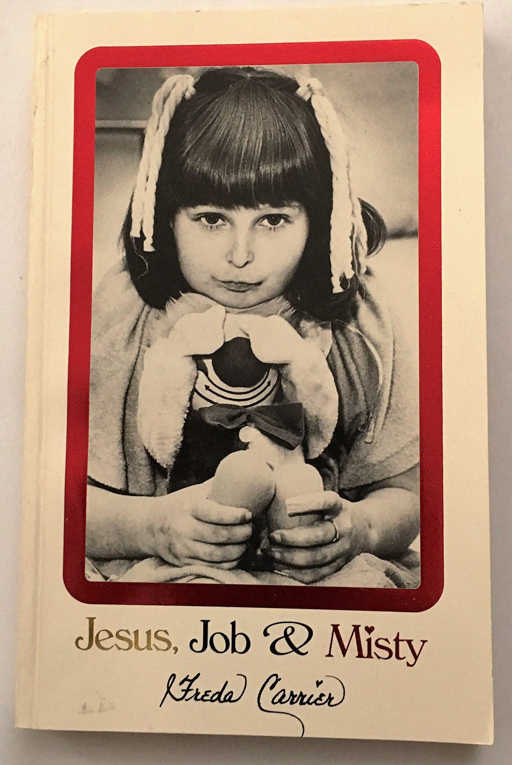 Jesus, Job & Misty [Paperback] Freda Carrier by null