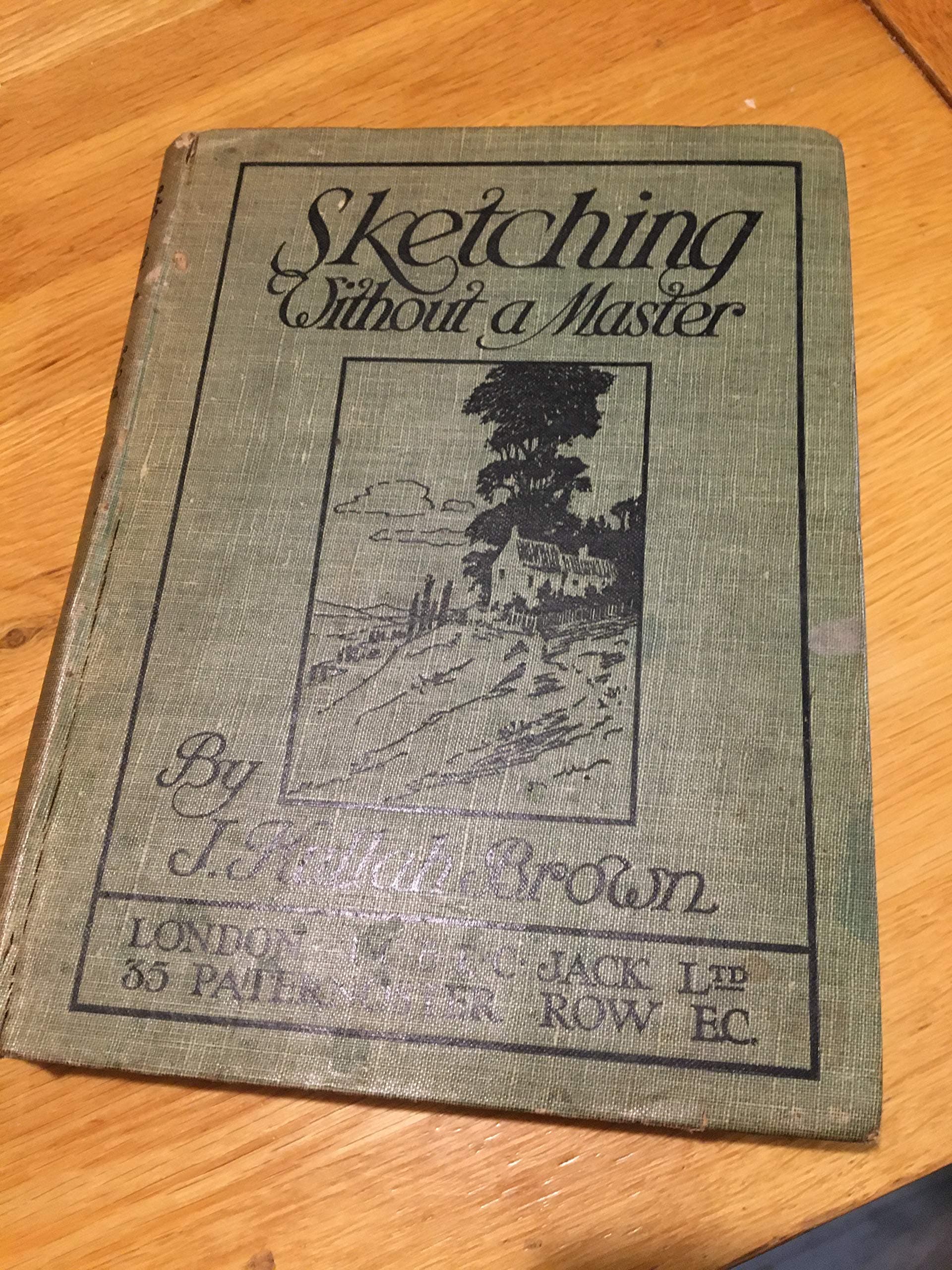 Sketching Without A Master - The Technique And Of Pen And Ink Drawing [Hardcover] Hullah Brown, J. by null