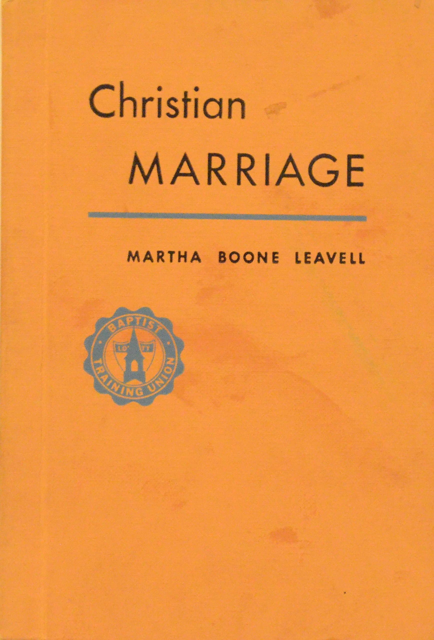 Christian marriage [Hardcover] Leavell, Martha Boone by null