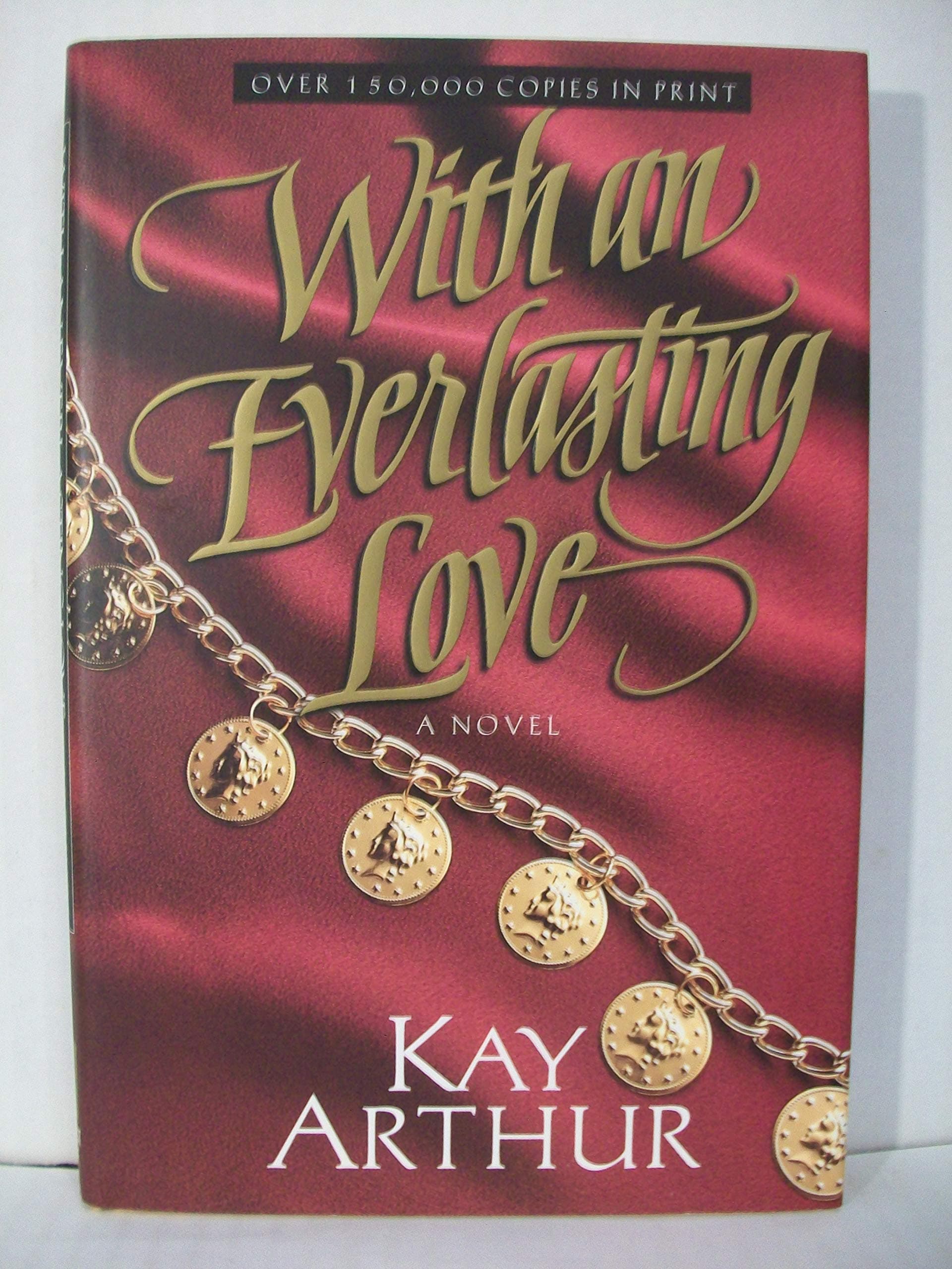 With an Everlasting Love: Promise That You'll Love Me [Hardcover] Kay Arthur by null