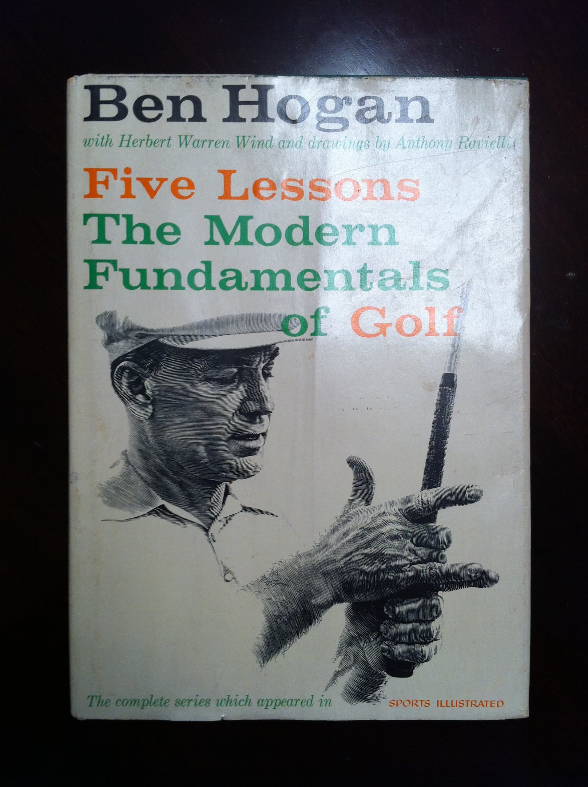 Five Lessons the Modern Fundamentals of Golf Ben Hogan; Herbert Warren Wind and Anthony Ravielli by null
