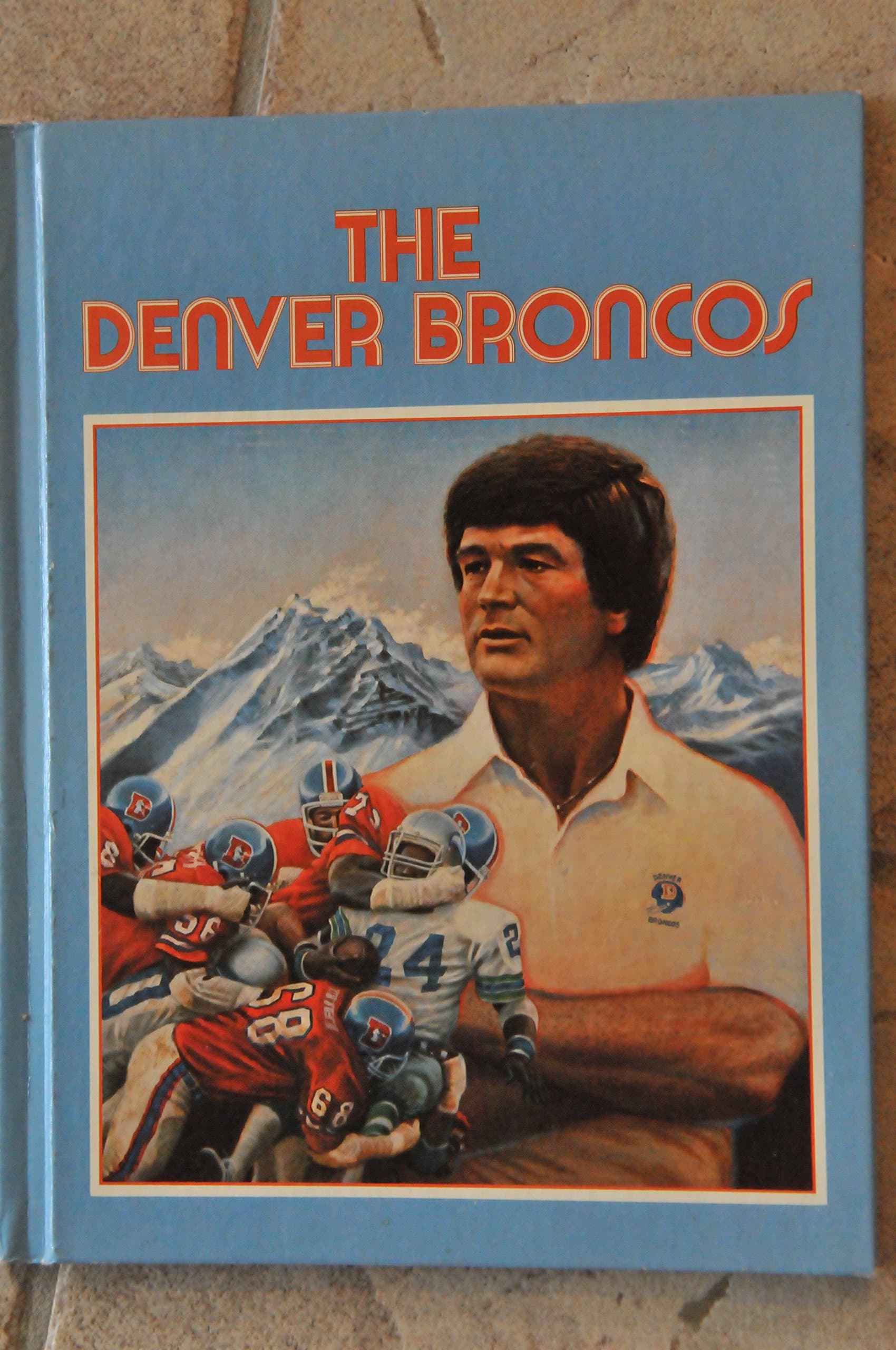 The Denver Broncos 1982 [Hardcover] George McFadden by null