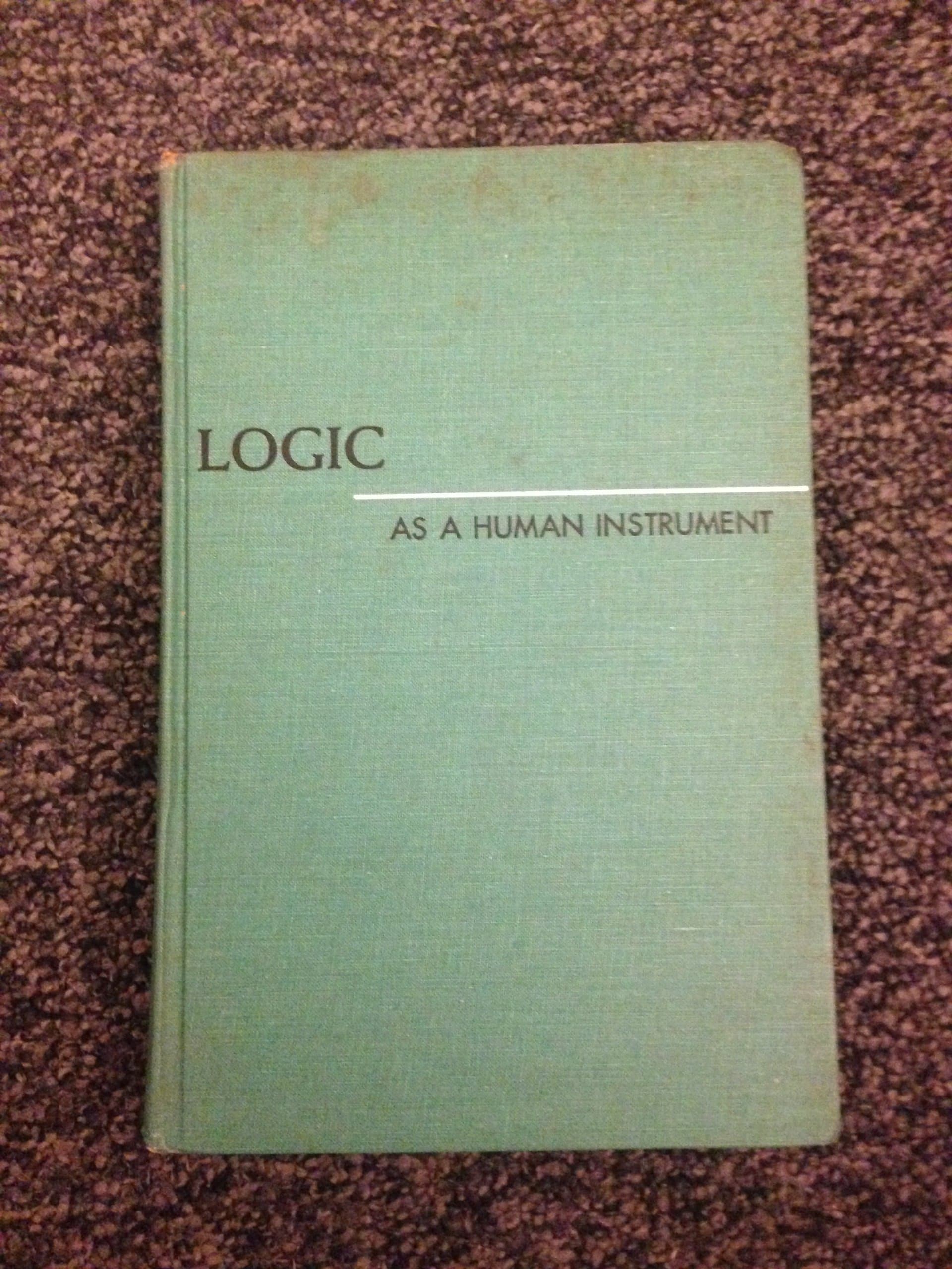 Logic as a Human Instrument [Hardcover] Francis H. Parker and Henry B. Veatch by null