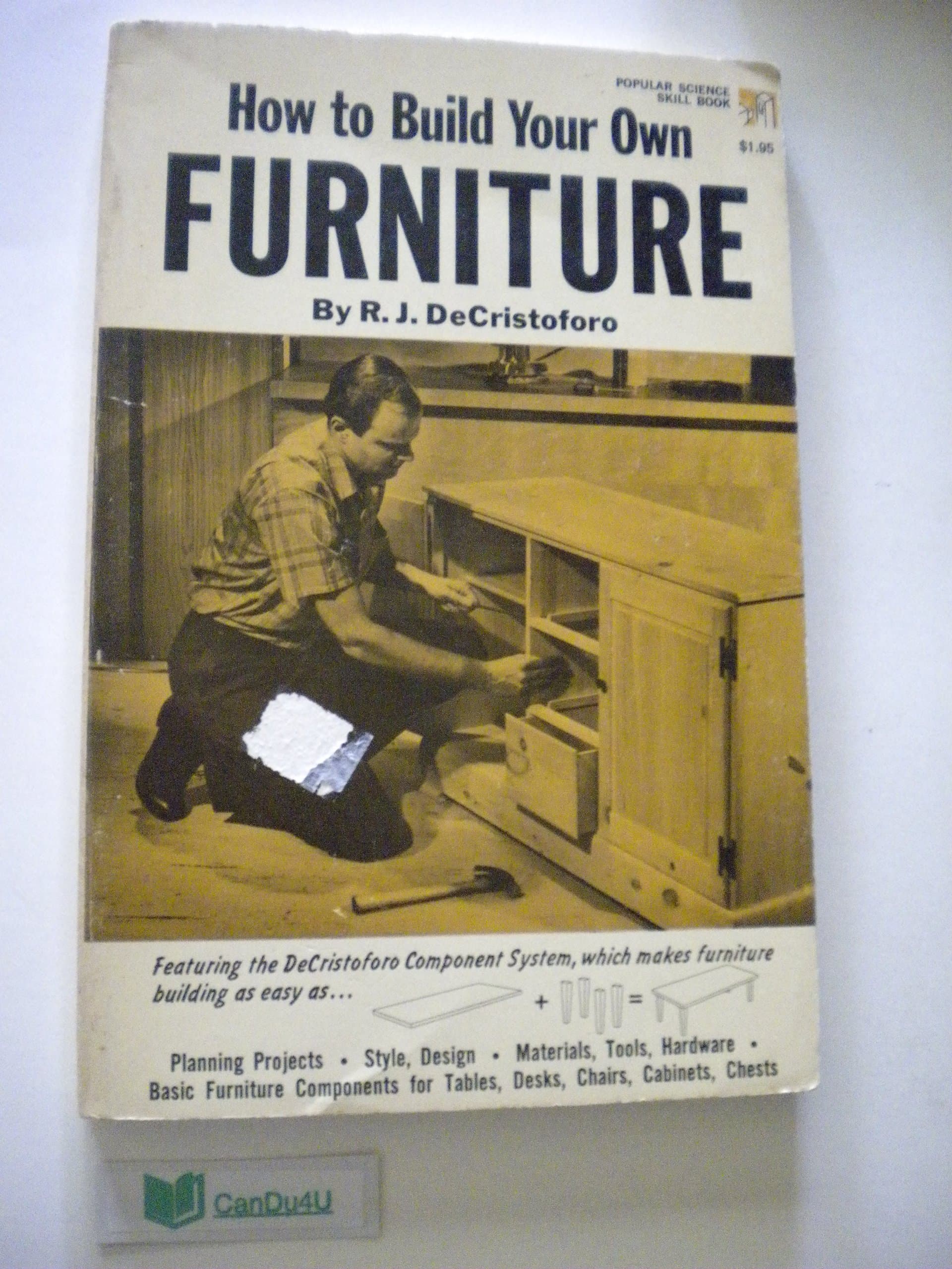 How to Build Your Own Furniture (Popular Science skill book) R. J. DeCristoforo by null
