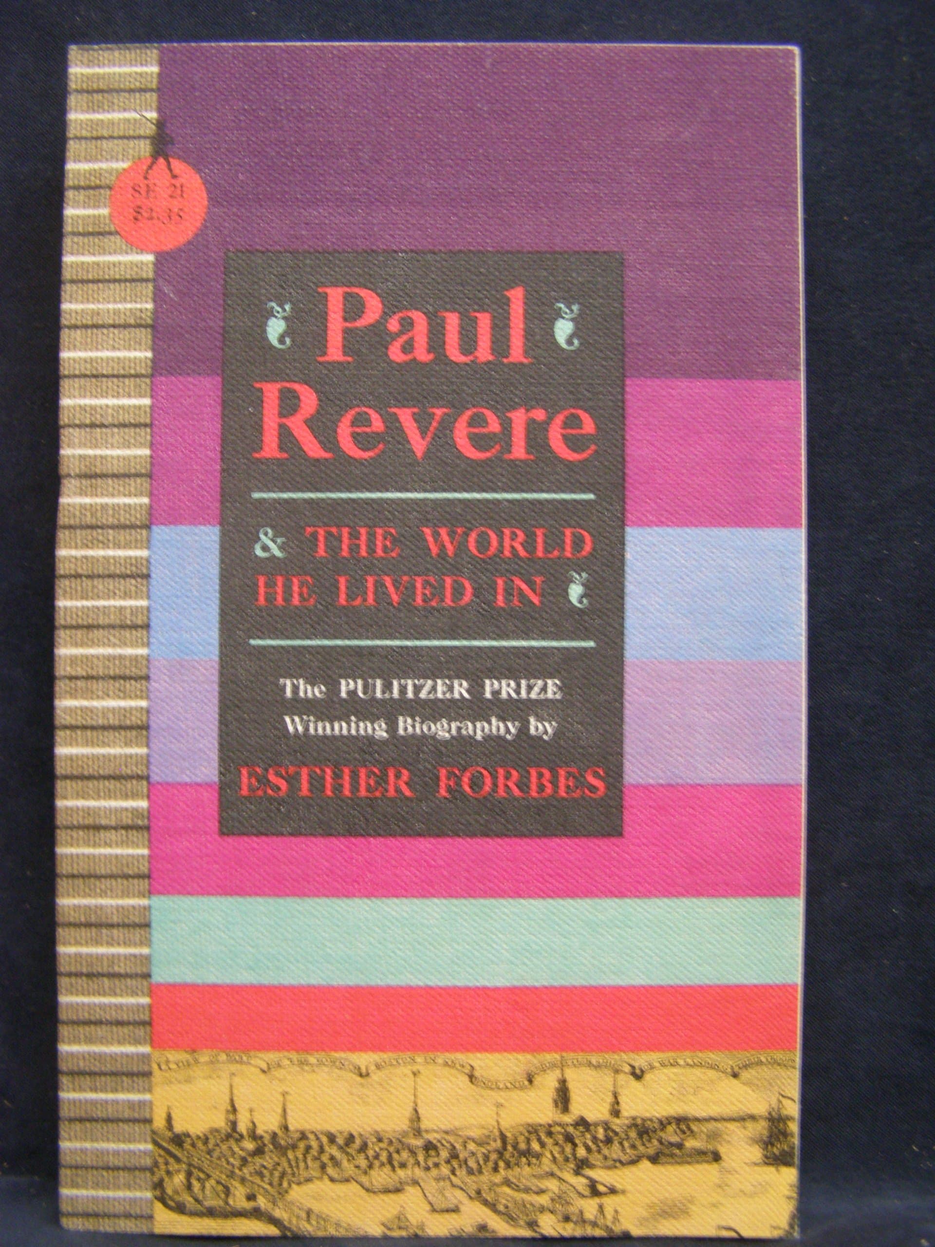 Paul Revere & The World He Lived In [Paperback] Forbes, Esther by null