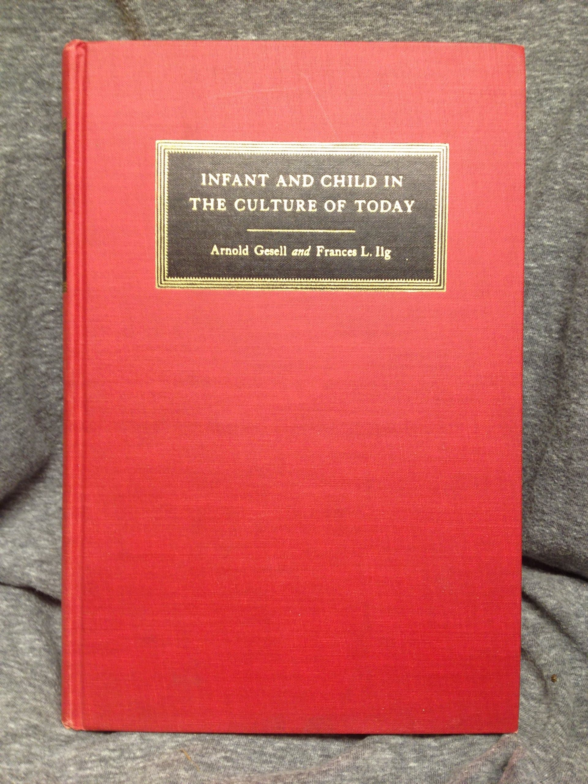 Infant and Child in the Culture of Today [Unknown Binding] unknown author by null