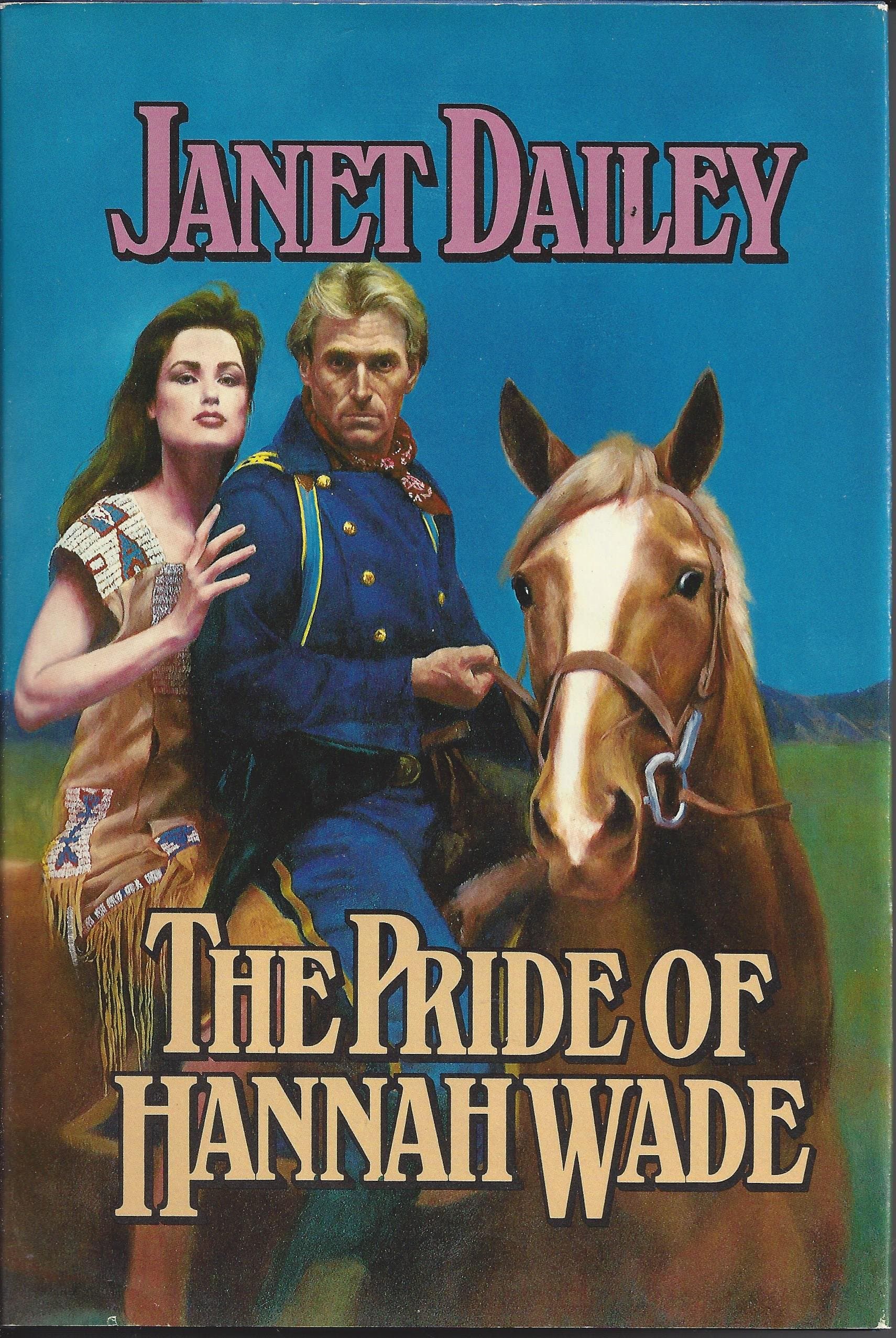 The Pride of Hannah Wade.[Romance novel of the Southwest plains in 1876]. [Unknown Binding] unknown author by null