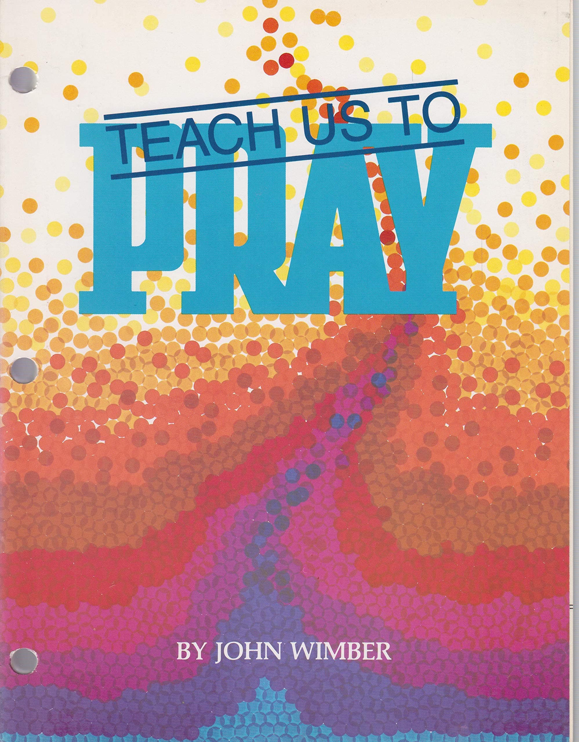 Teach us to pray [Paperback] John Wimber by null