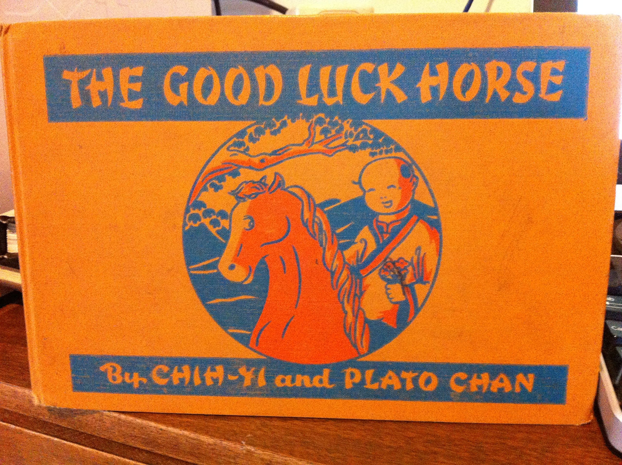 THE GOOD- LUCK HORSE [Hardcover] Chan, Chih-Yi and Plato by null