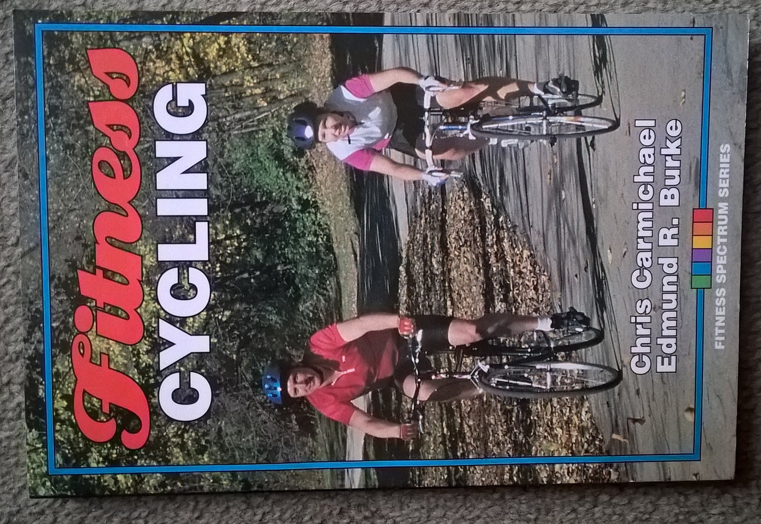 Fitness Cycling (Fitness Spectrum) by Chris and Burke, Edmund R Carmichael