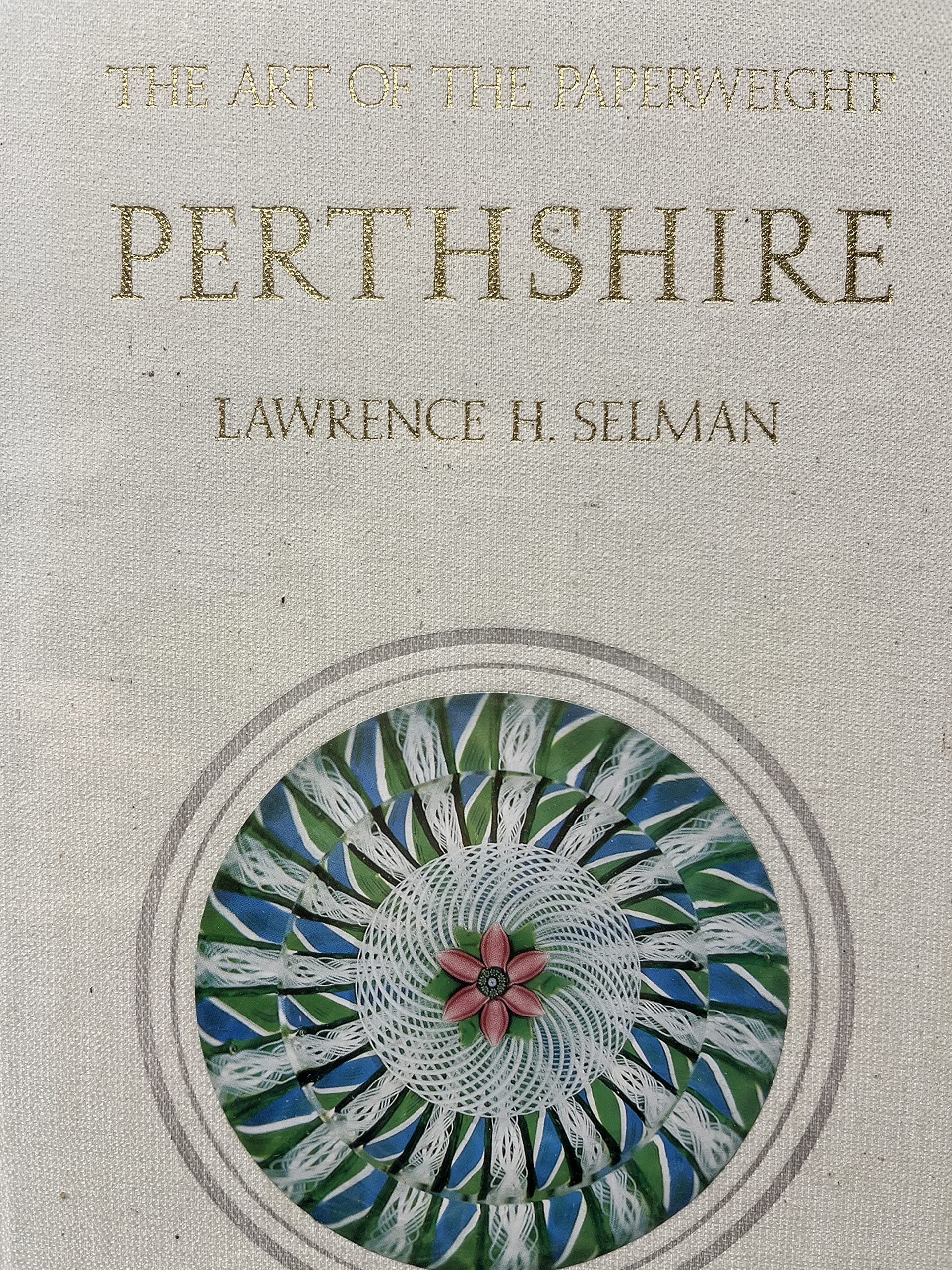 The Art of the Paperweight: Perthshire Lawrence H. Selman by null