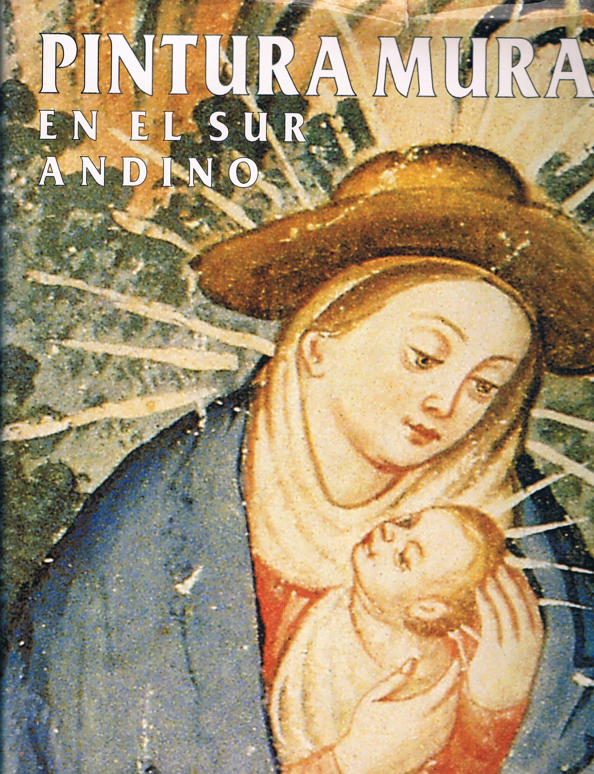 Pintura Mural En El Sur Andino [Hardcover] Ochoa, Jorge A. Flores, Elizabeth Kuon Arce, and Roberto Samanez Argumedo