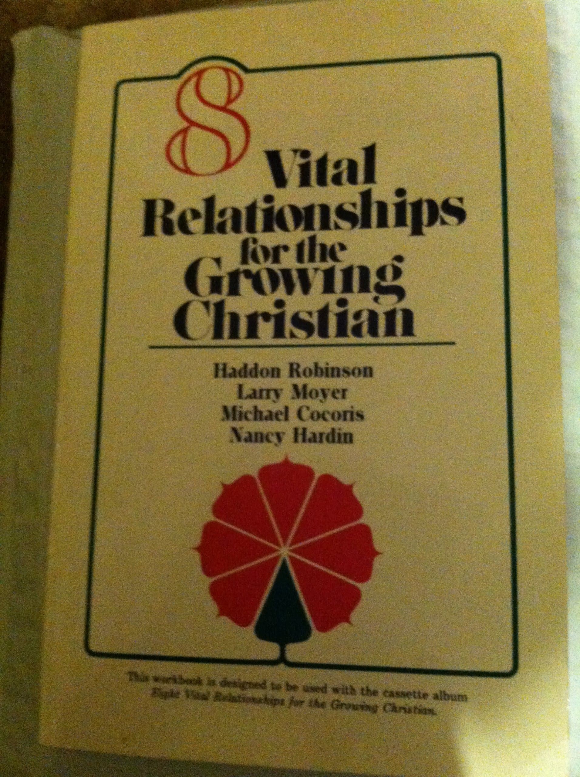 8 Vital Relationships for the Growing Christian Robinson, Haddon W by null