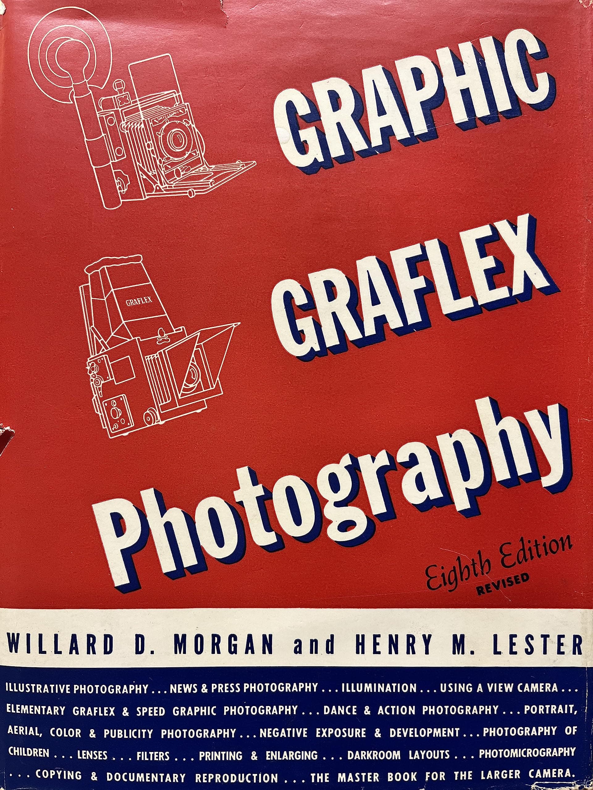 Graphic Graflex Photography - Eighth Edition [Hardcover] Willard D. Morgan & Henry M. Lester by null