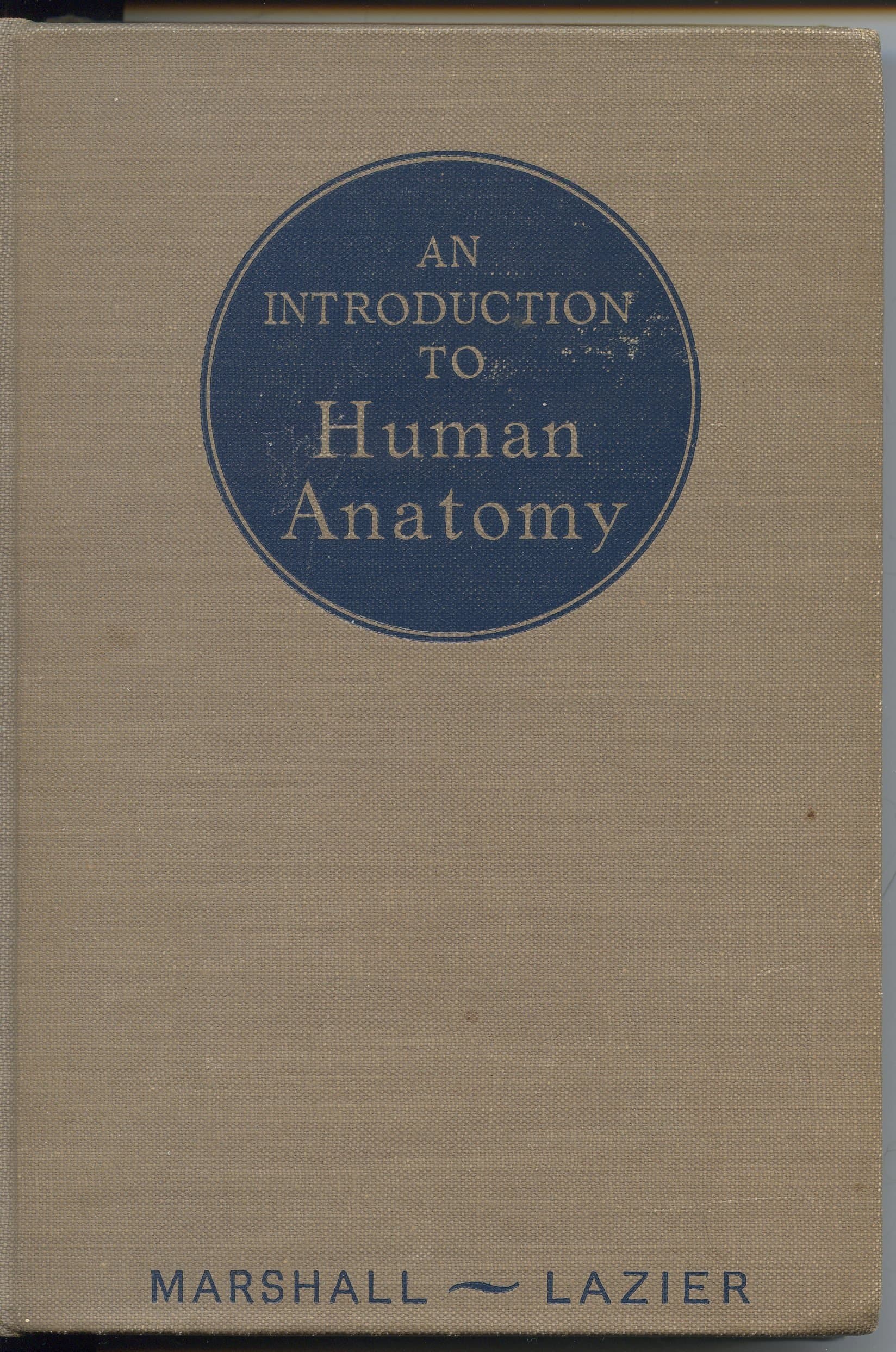 AN INTRODUCTION TO HUMAN ANATOMY. Third Edition. [Hardcover] Clyde; Lazier Marshall by null
