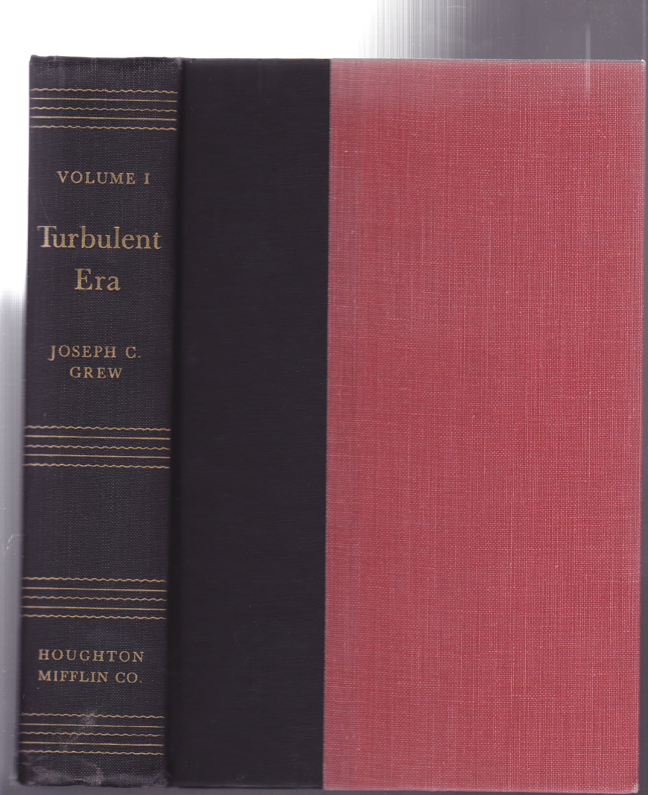 Turbulent Era: A Diplomatic Record of Forty Years 1904-1945: Volume I [Hardcover] Joseph Clark Grew by null