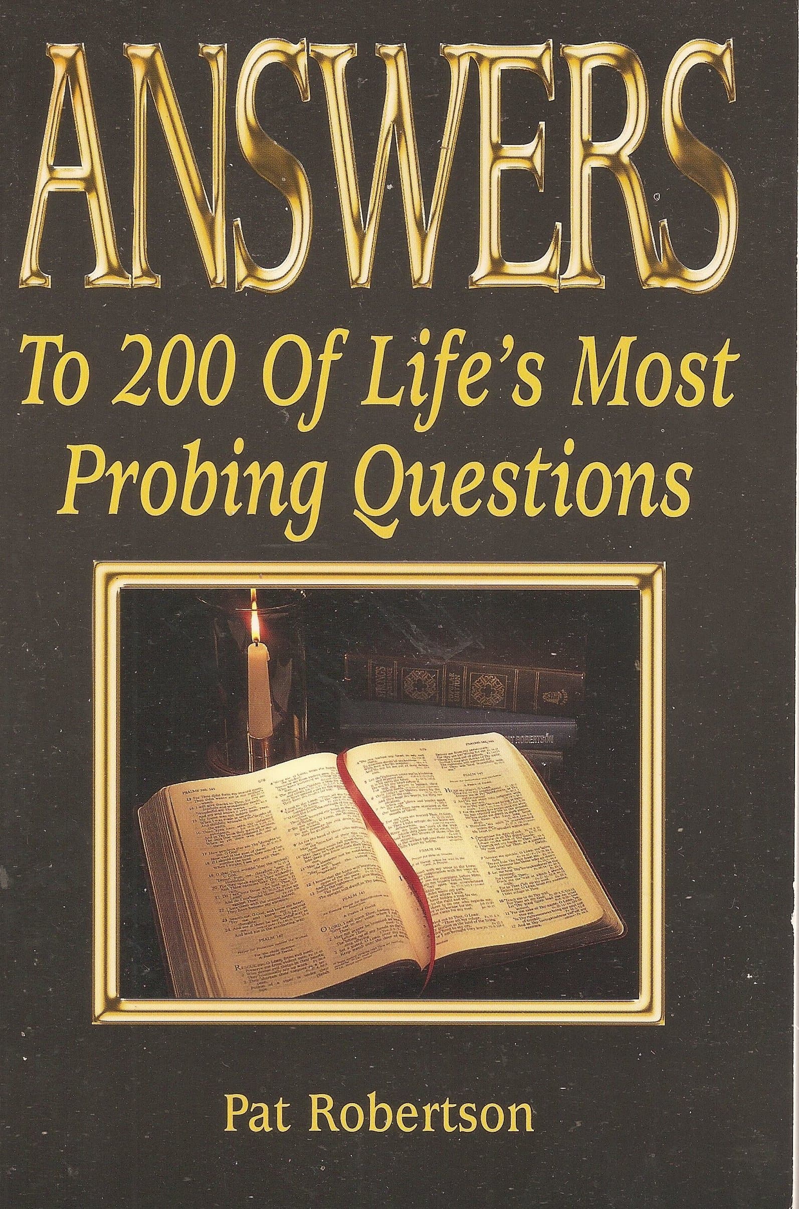 Answers To 200 Of Life's Most Probing Questions [Paperback] Robertson, Pat by null
