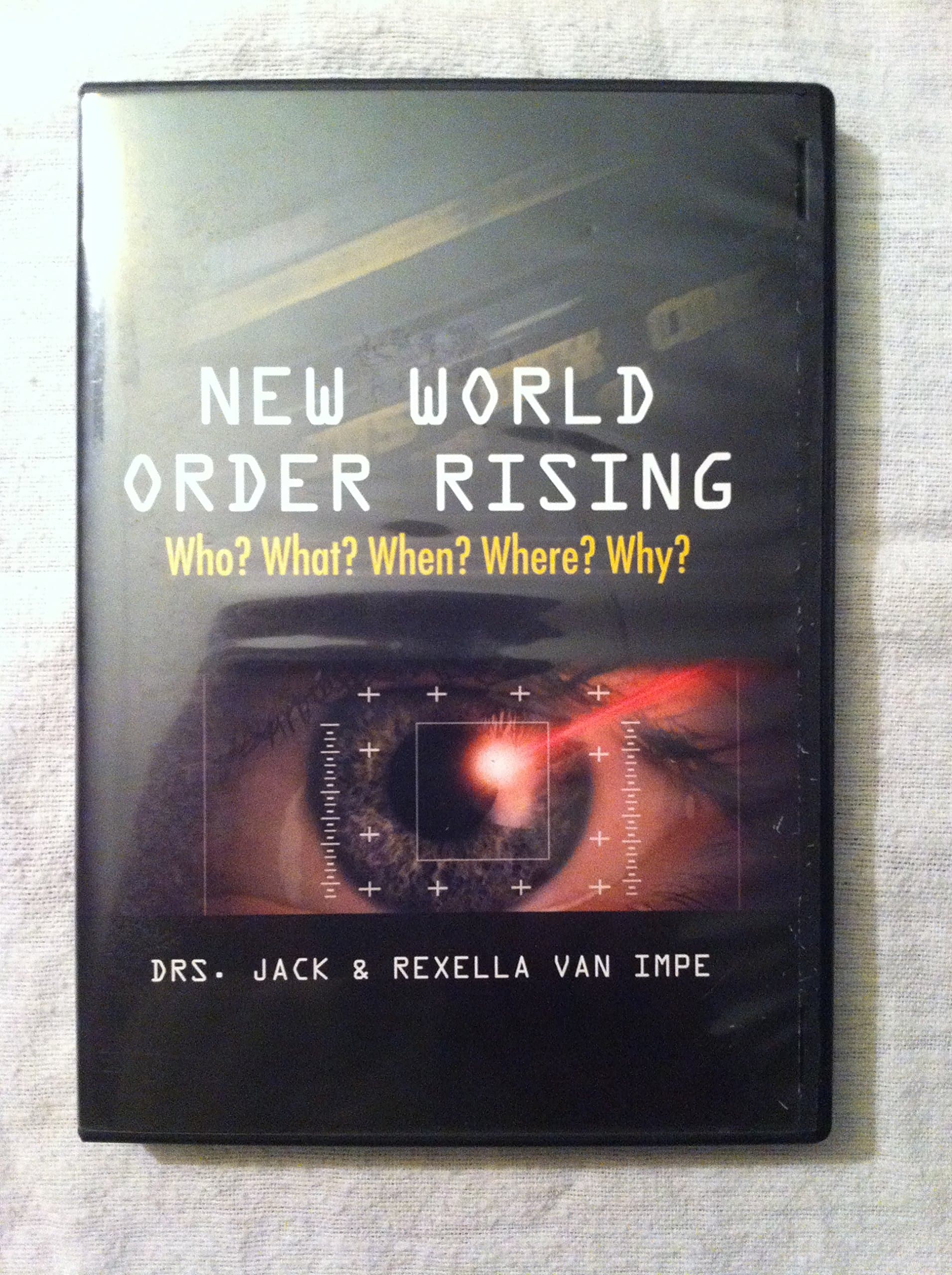 New World Order Rising Who? What? When? Where? Why? Drs Jack & Rexella Van Impe
