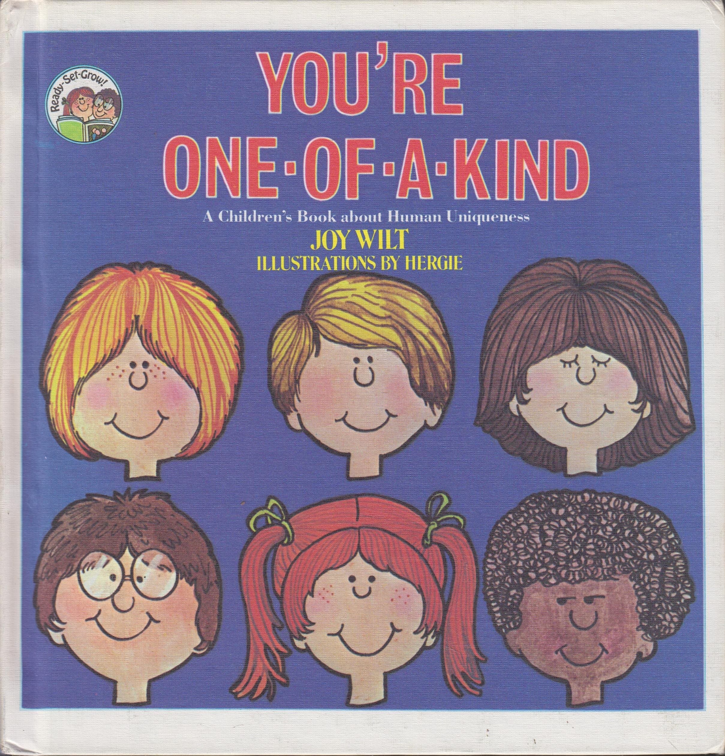 You're one of a kind: A children's book about human uniqueness (Ready-set-grow) by Joy Wilt