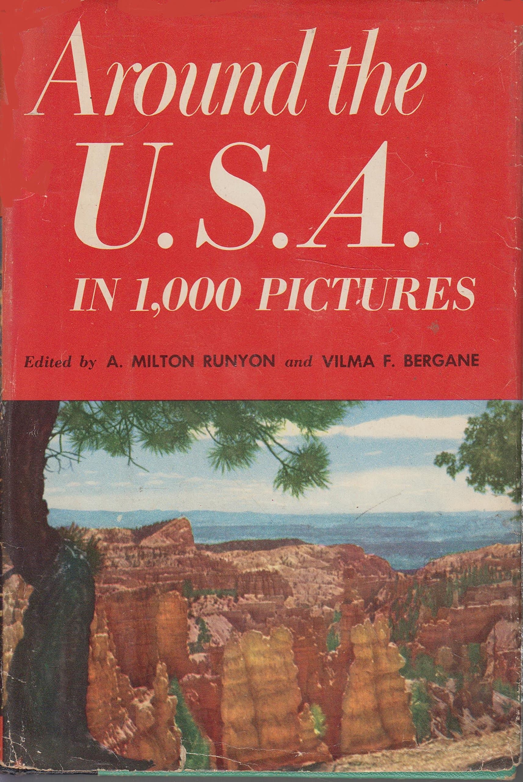 Around The USA In 1000 Pictures [Hardcover] A. Milton Runyon; Vilma F. Bergane; Rafael Palacios and Paul J. C. Friedlander by null