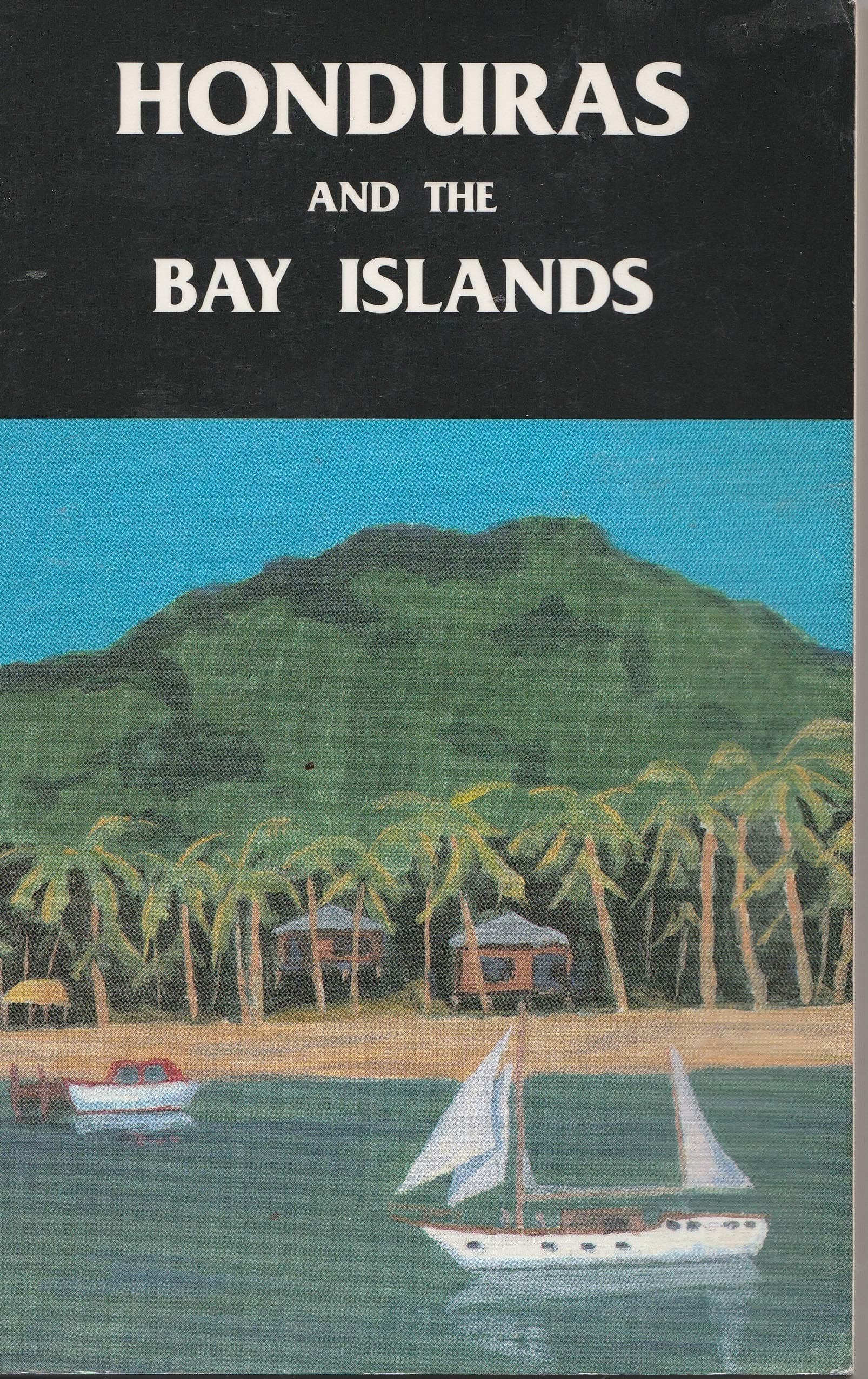 Honduras & Bay Islands Guide: Your Passport to Great Travel [Paperback] Jean-Pierre Panet; Paul Glassman and Leah Hart by null