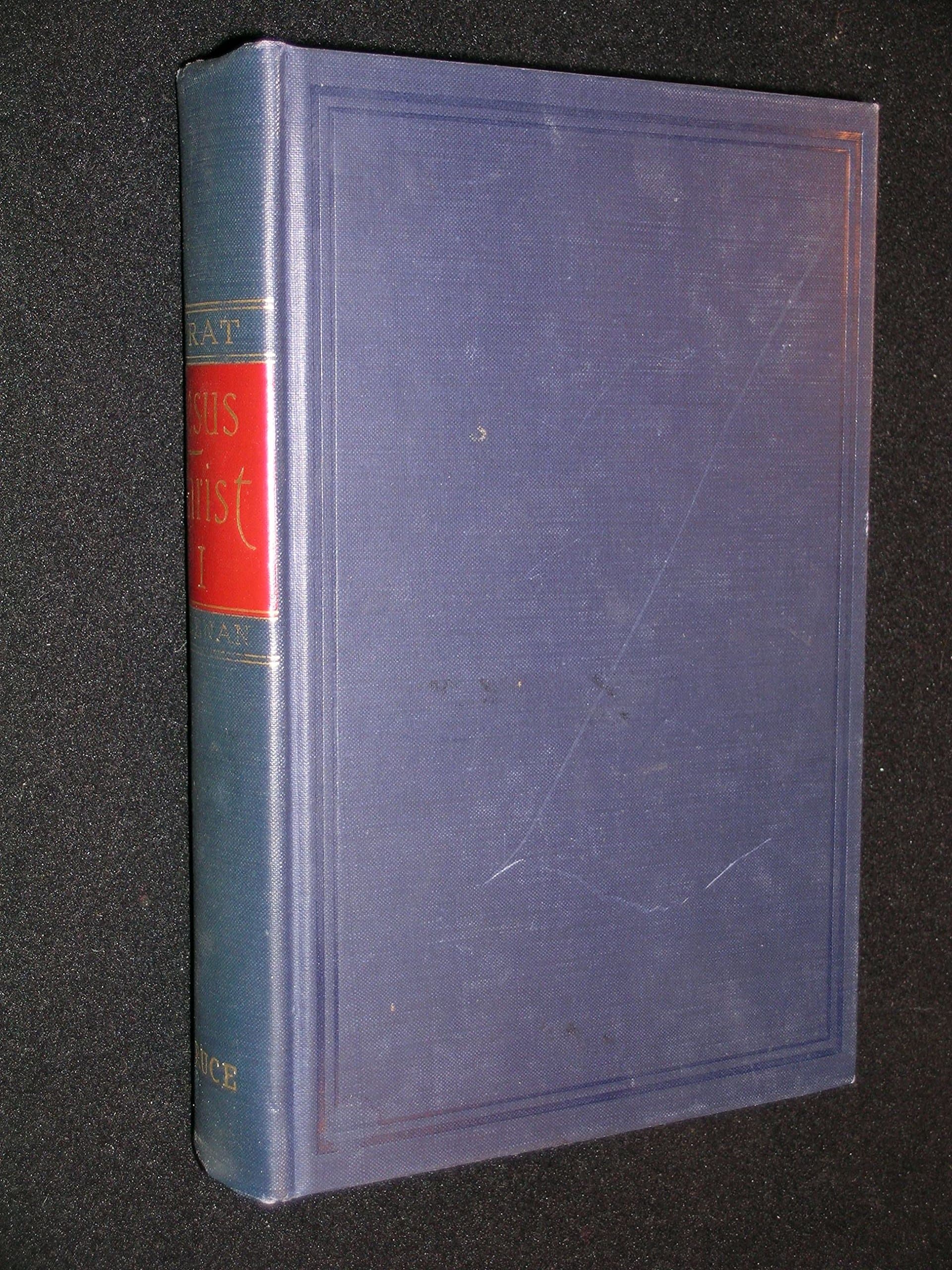 Jesus Christ: His Life, His Teaching, and His Work, Volume I [Hardcover] Prat, Ferdinand by null
