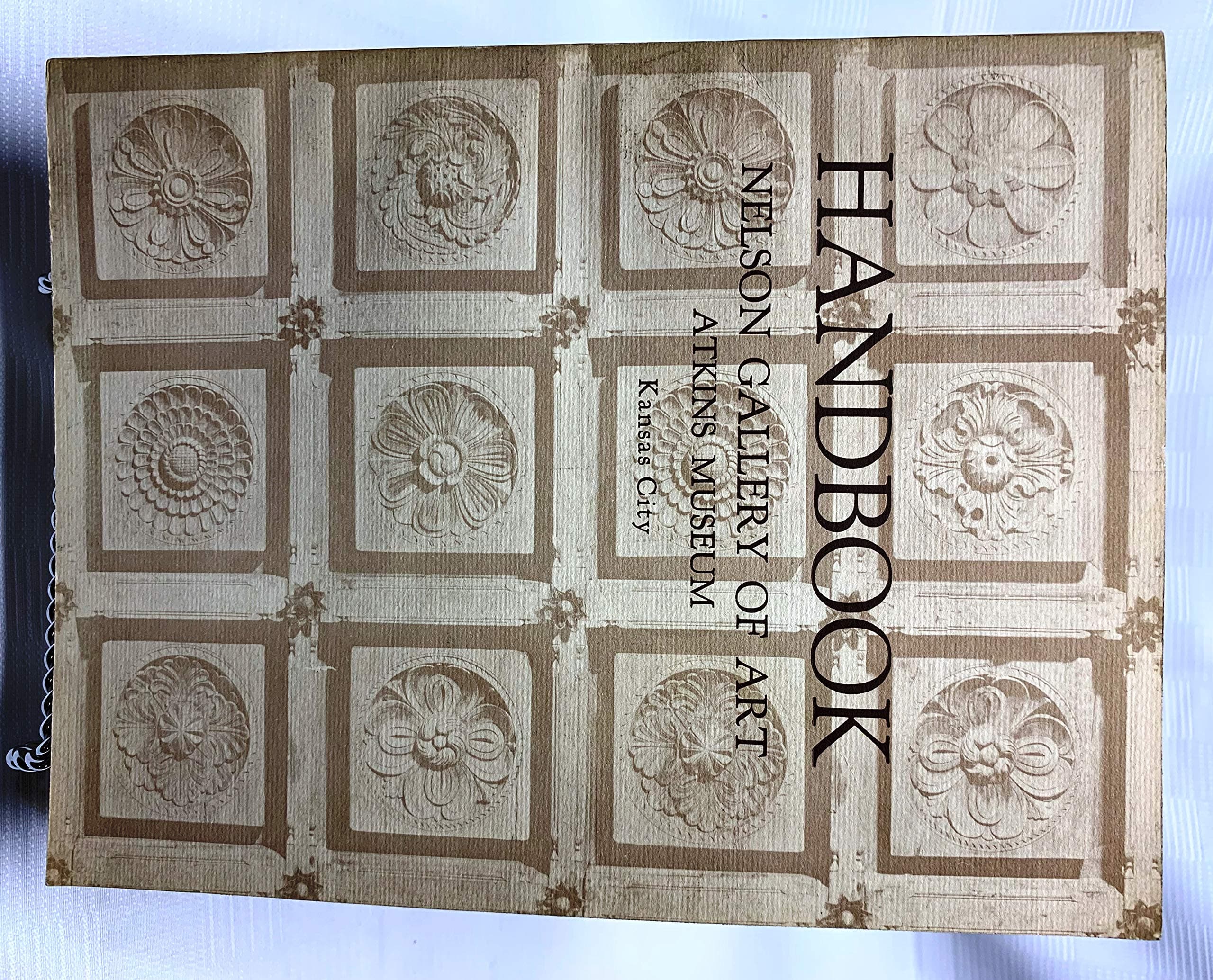 Handbook of the Nelson Gallery of Art, Atkins Museum in Kansas City Missouri [Paperback] unknown author by null