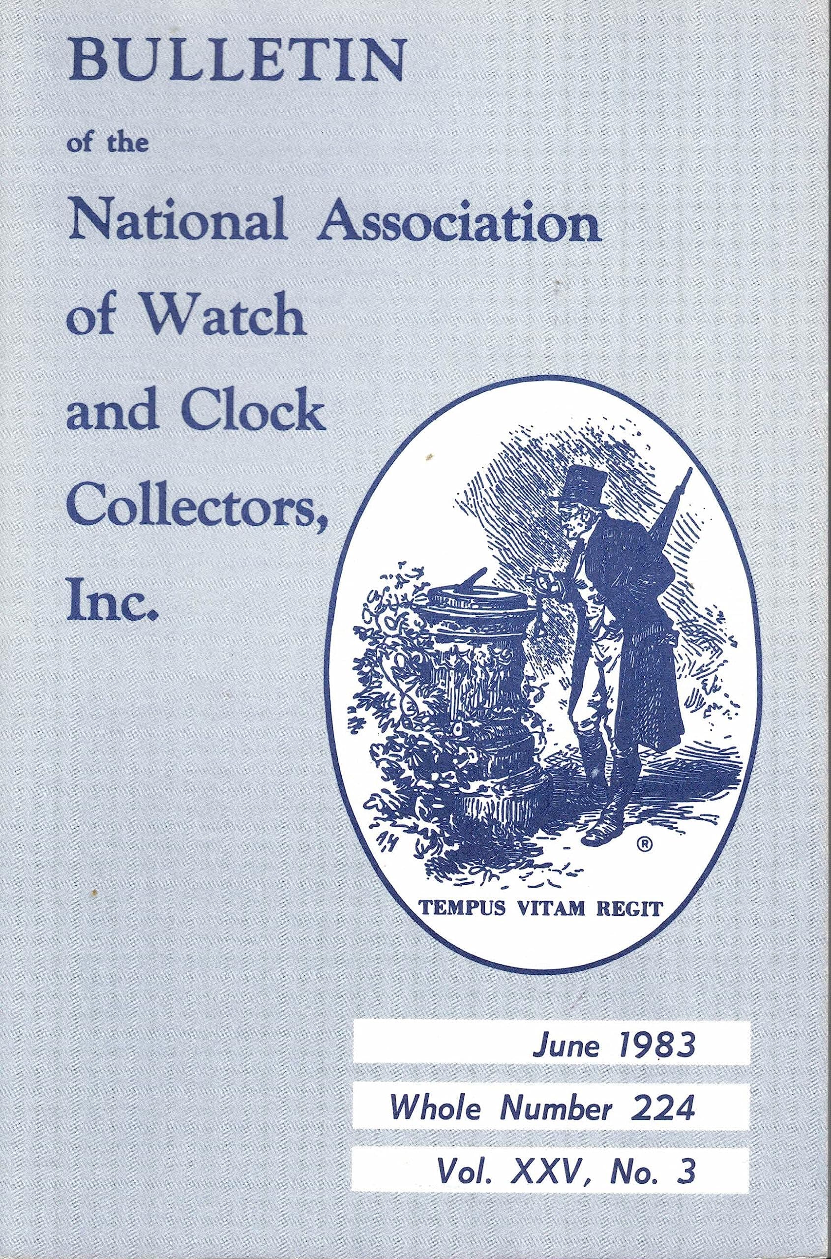 Bulletin of the National Association of Watch and Clock Collectors, Inc. / Vol. XXV, No. 3 / Whole Number 224 / June 1983 [Paperback] Shaffer, Douglas H. (Ed.) by null