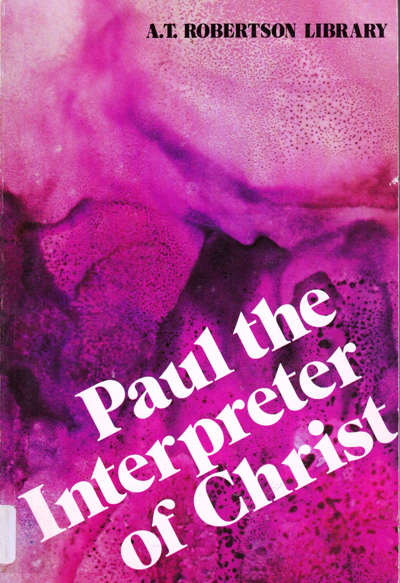 Paul the Interpreter of Christ [Paperback] A. T. Robertson by null