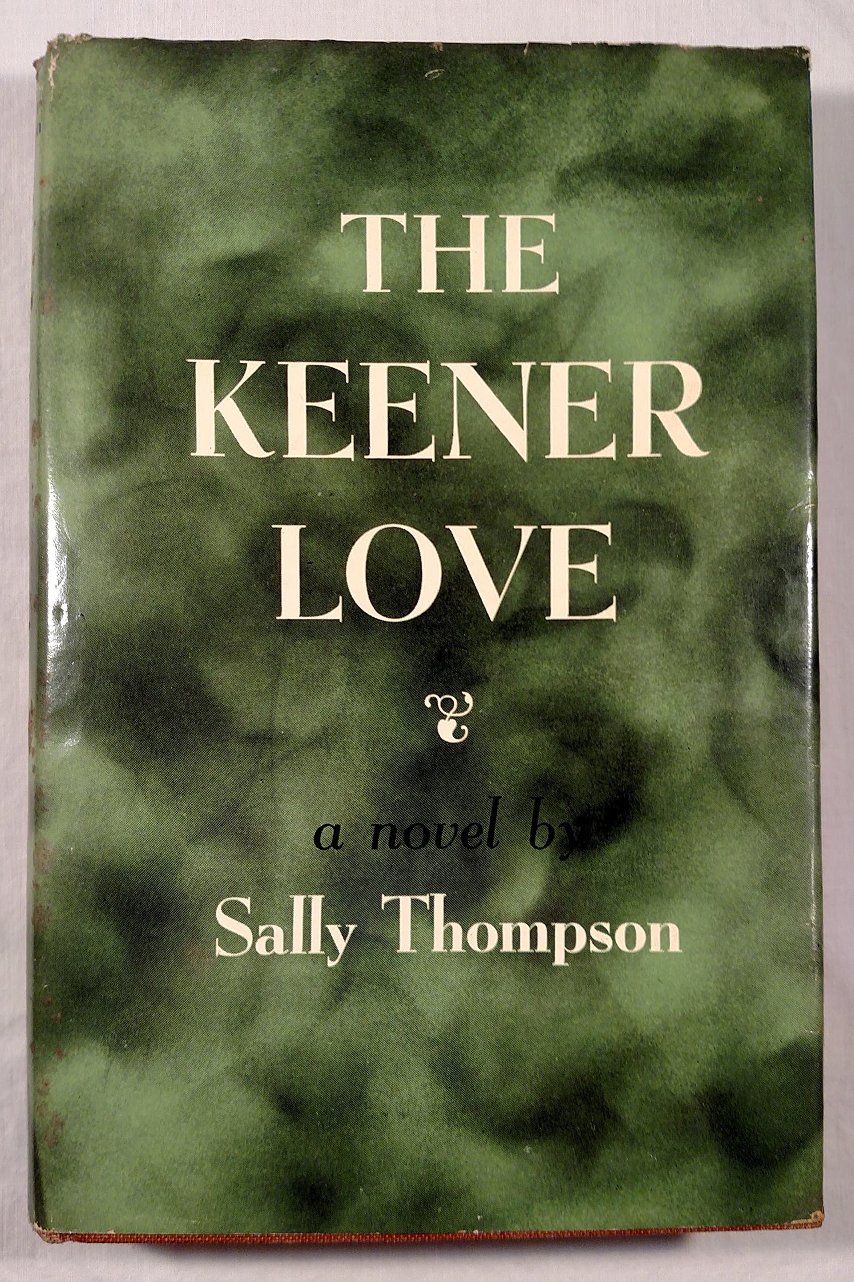 The Keener Love (a novel) [Hardcover] Thompson, Sally by null