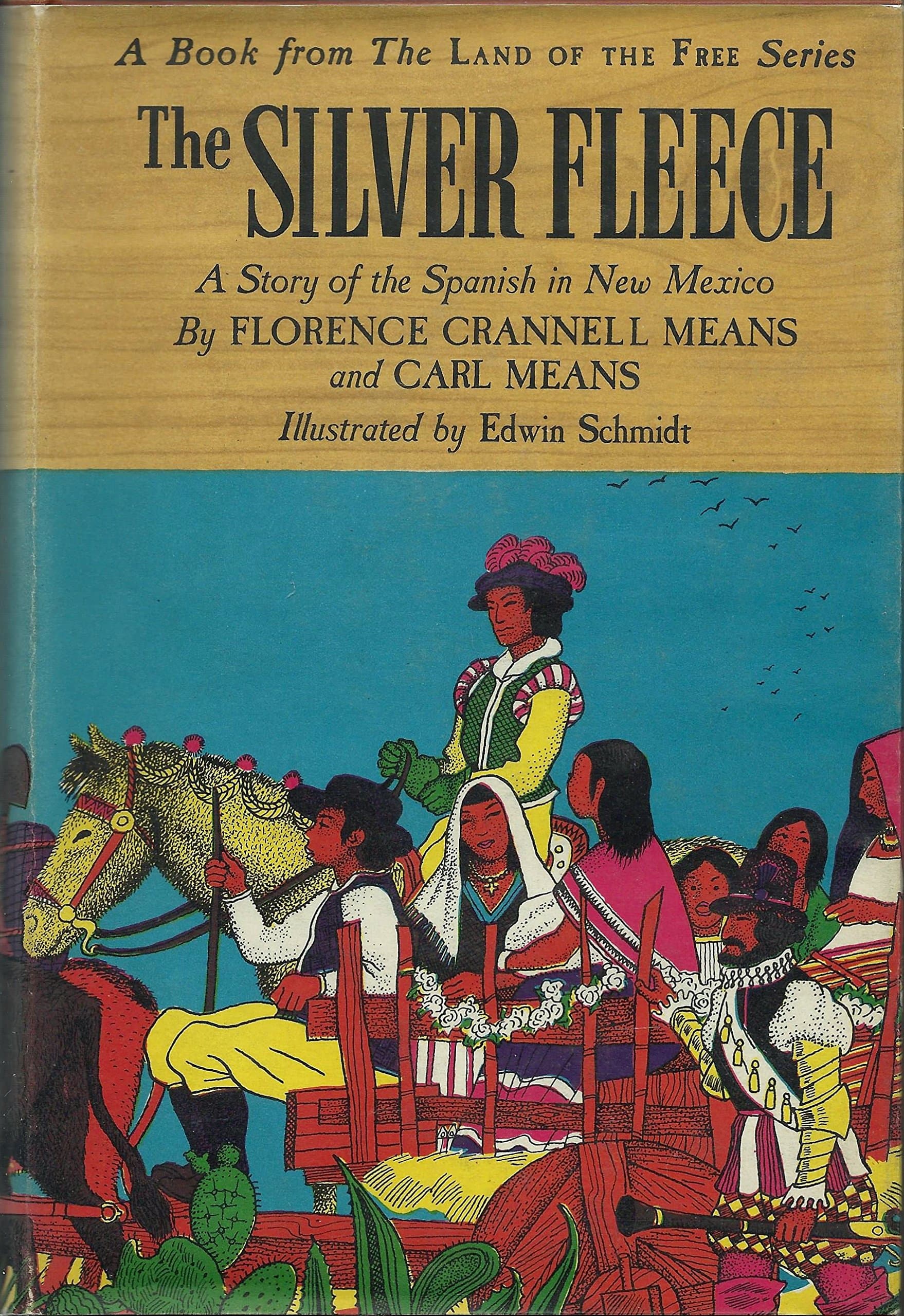 The Silver Fleece: A Story of the Spanish in New Mexico [Hardcover] Florence Crannell Means; Carl Means and Edwin Schmidt by null