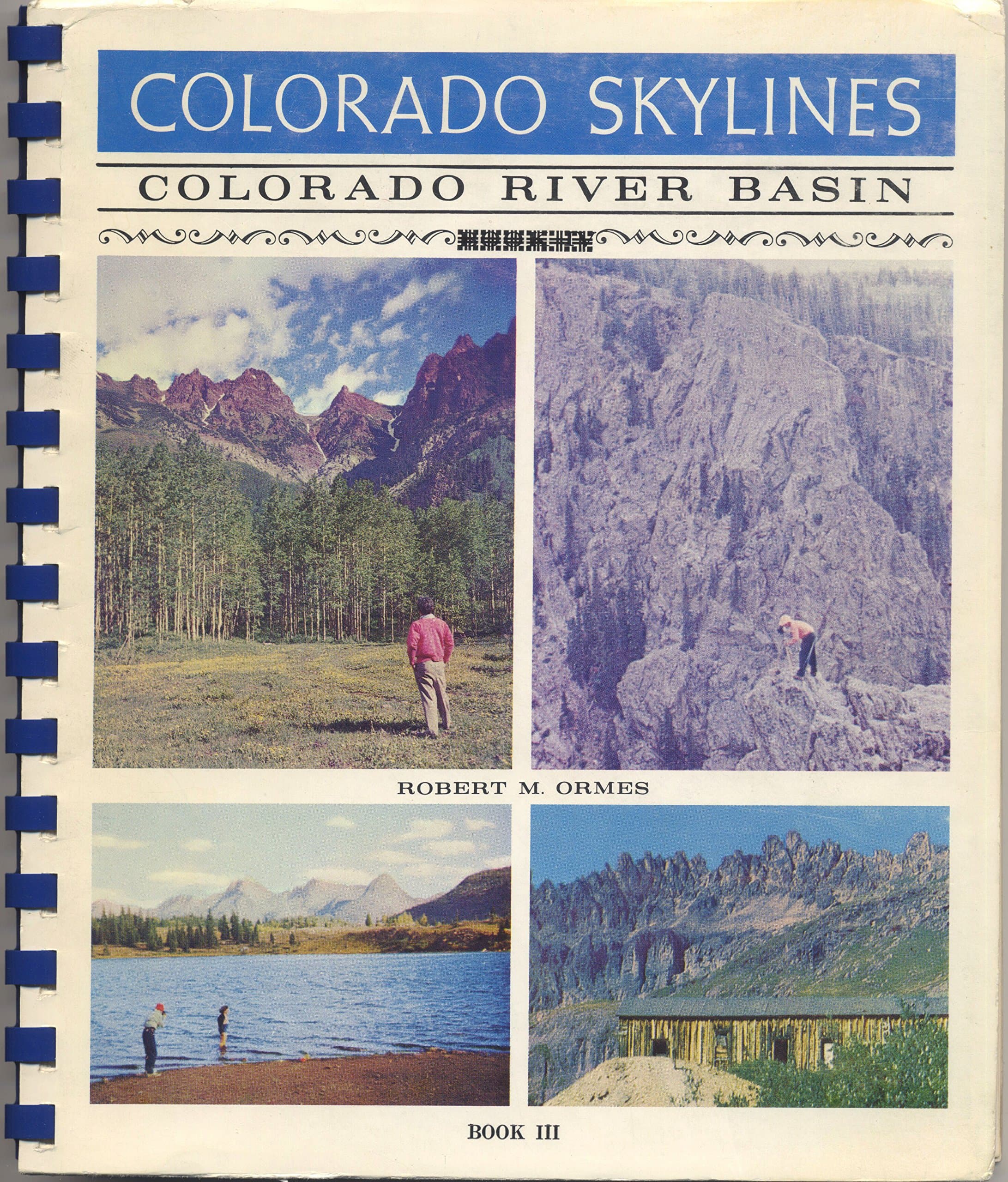 Colorado Skylines, Colorado River Basin, Book III 3 [Paperback] Robert M. Ormes by null
