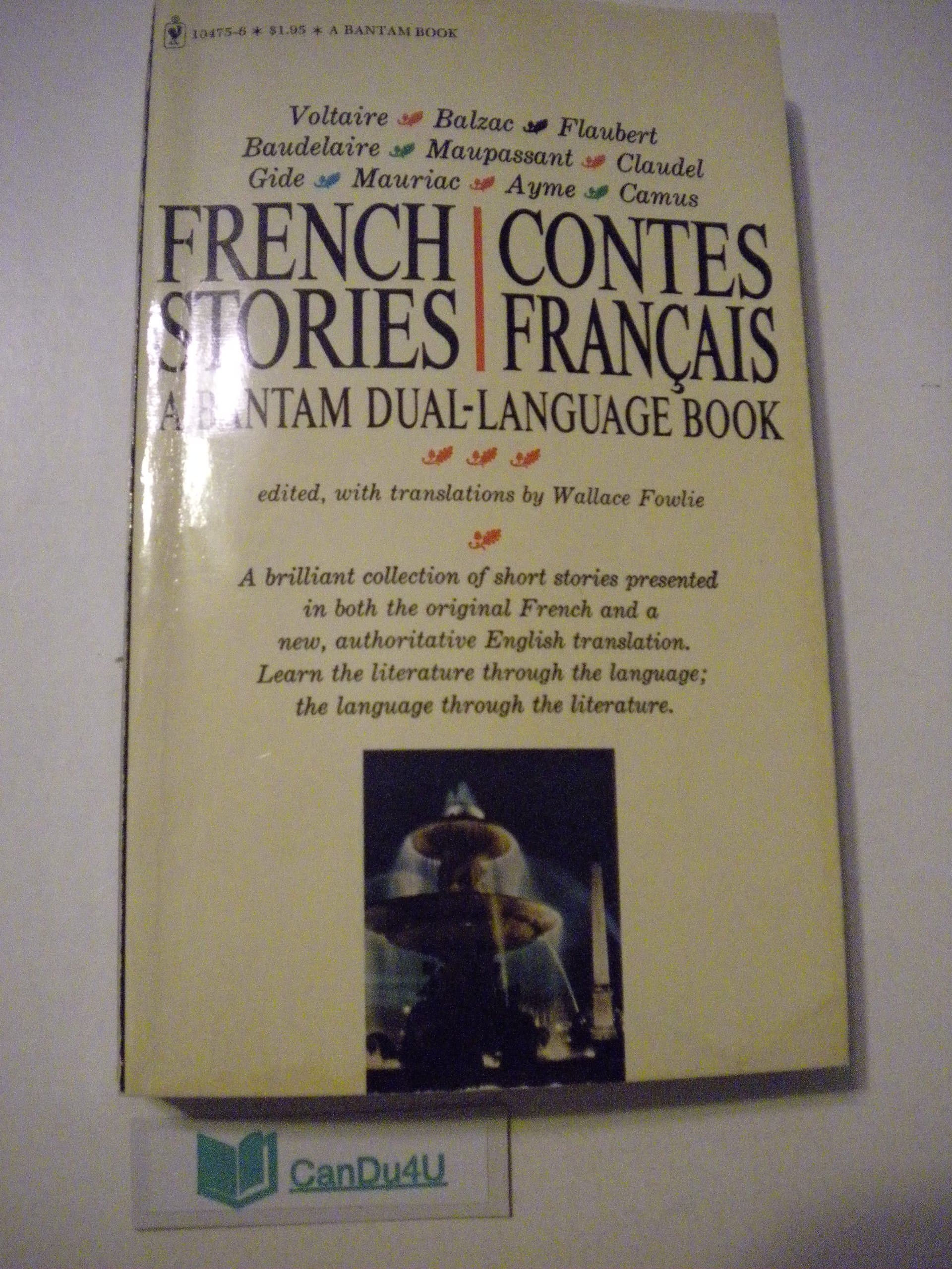French Stories (Dual-Language Books - French & English) [Paperback] Voltaire Baudelaire Gide Mauriac; Flaubert Maupassant; Claudel Ayme Camus and Wallace Fowlie by null