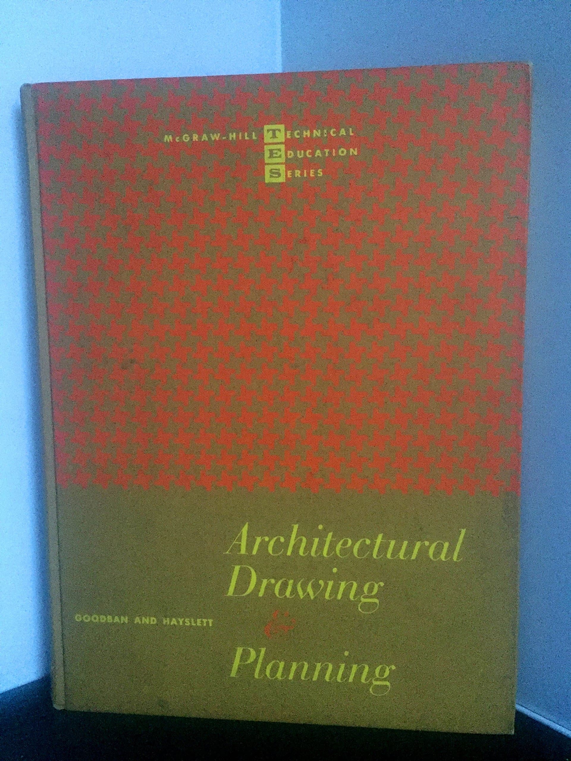Architectural Drawing and Planning Hayslett, Jack J. and Goodban, William T. by null