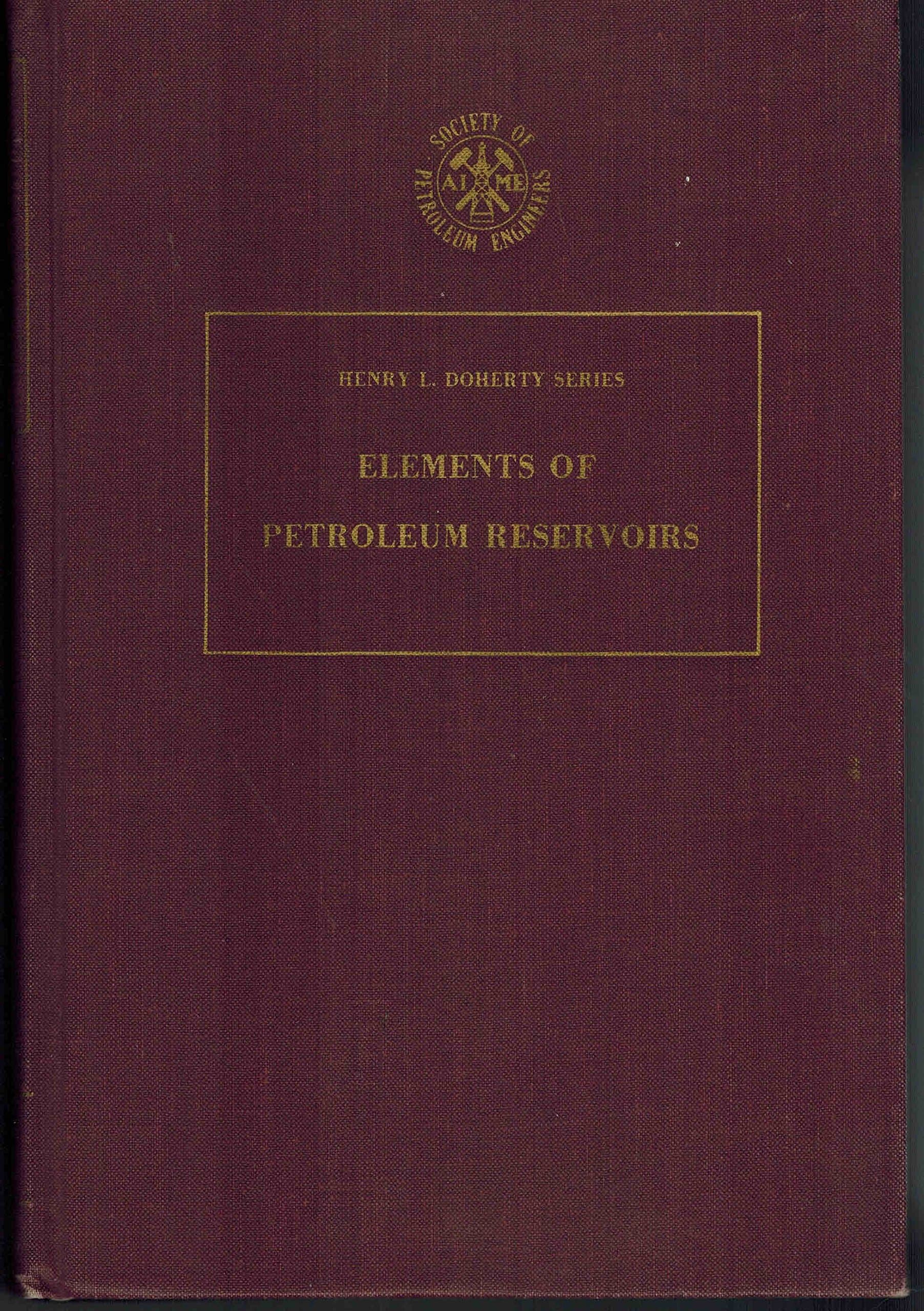 ELEMENTS OF PETROLEUM RESERVOIRS, Revised Edition [Unknown Binding] unknown author by null
